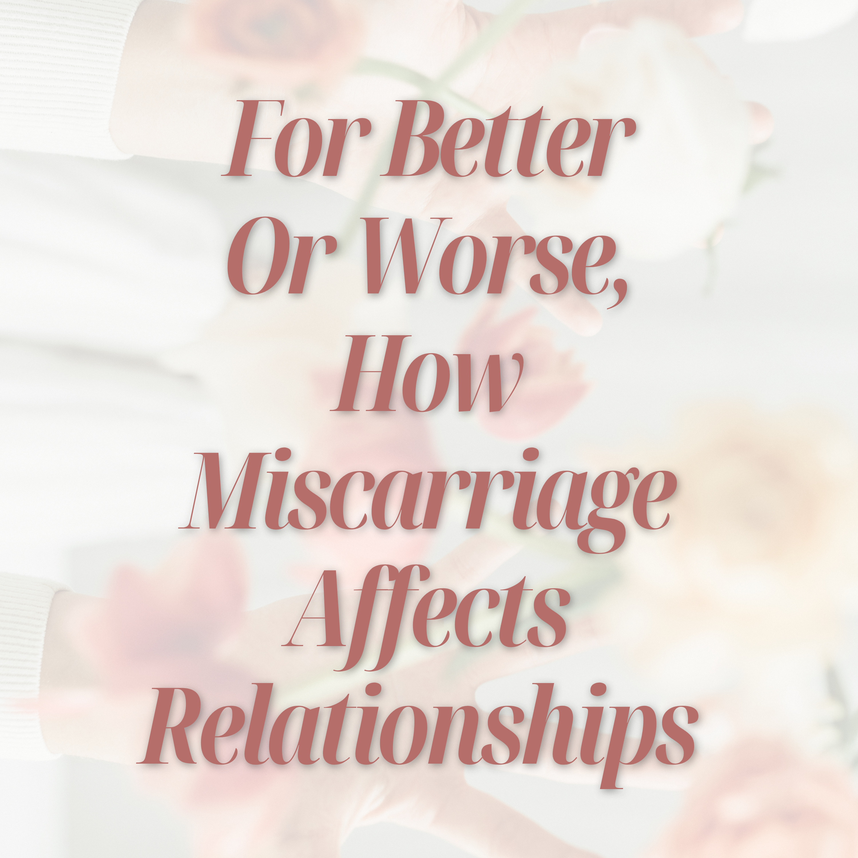 For Better Or Worse, How Miscarriage Affects Relationships episode artwork