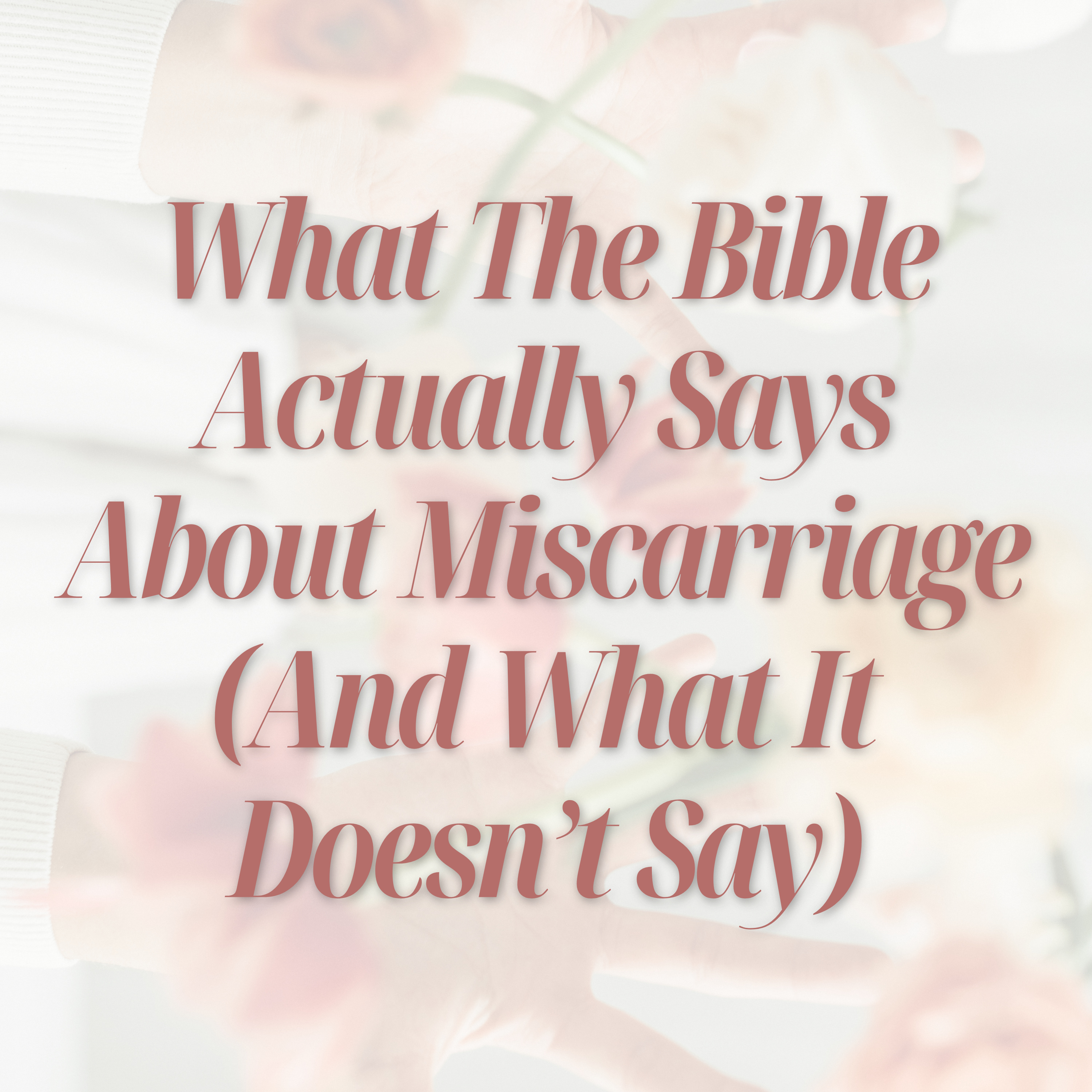 What The Bible Actually Says About Miscarriage (And What It Doesn’t Say) episode artwork