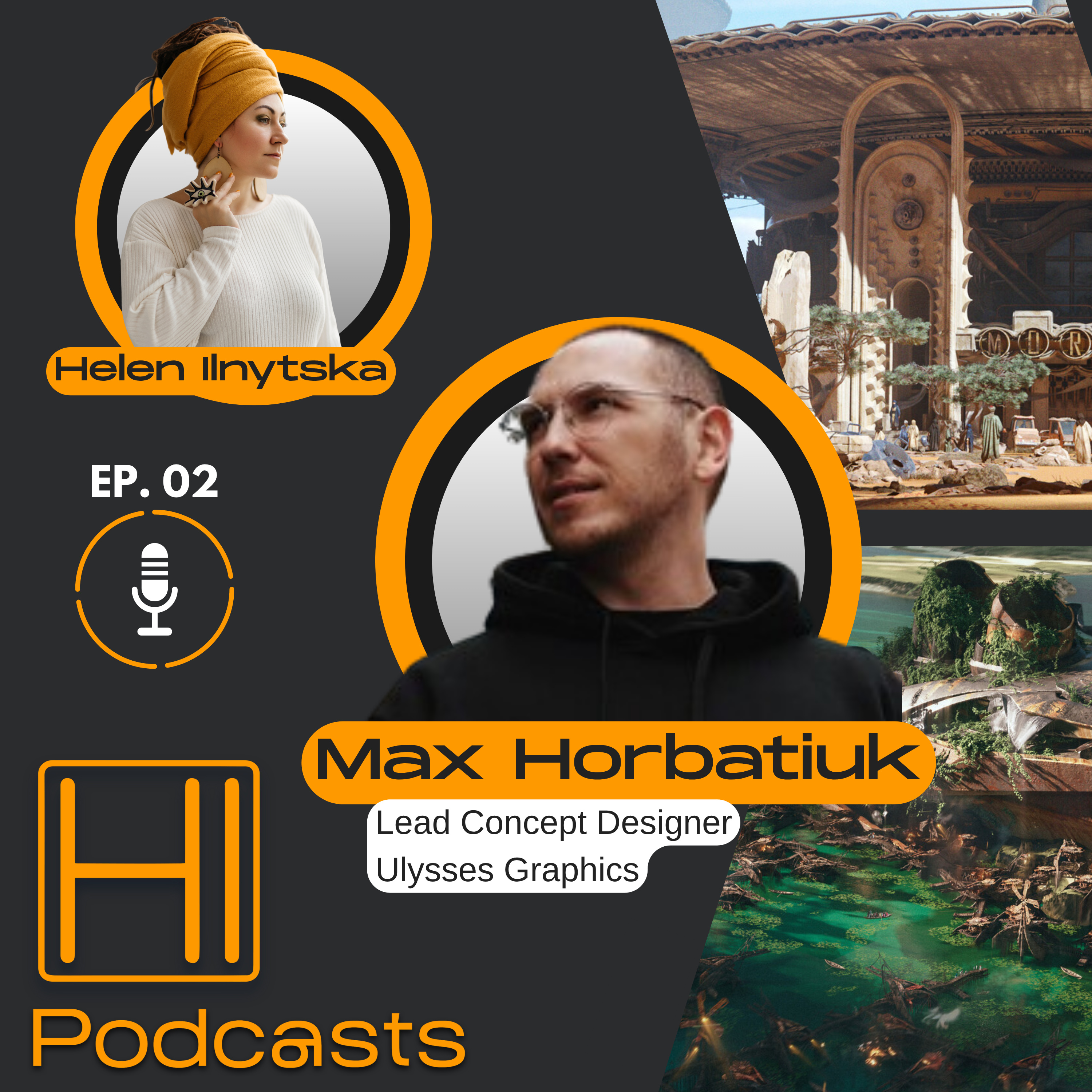 HI Podcasts #02 — Max Horbatiuk — Як бачення фотографа допомагає у концепт-арті episode artwork