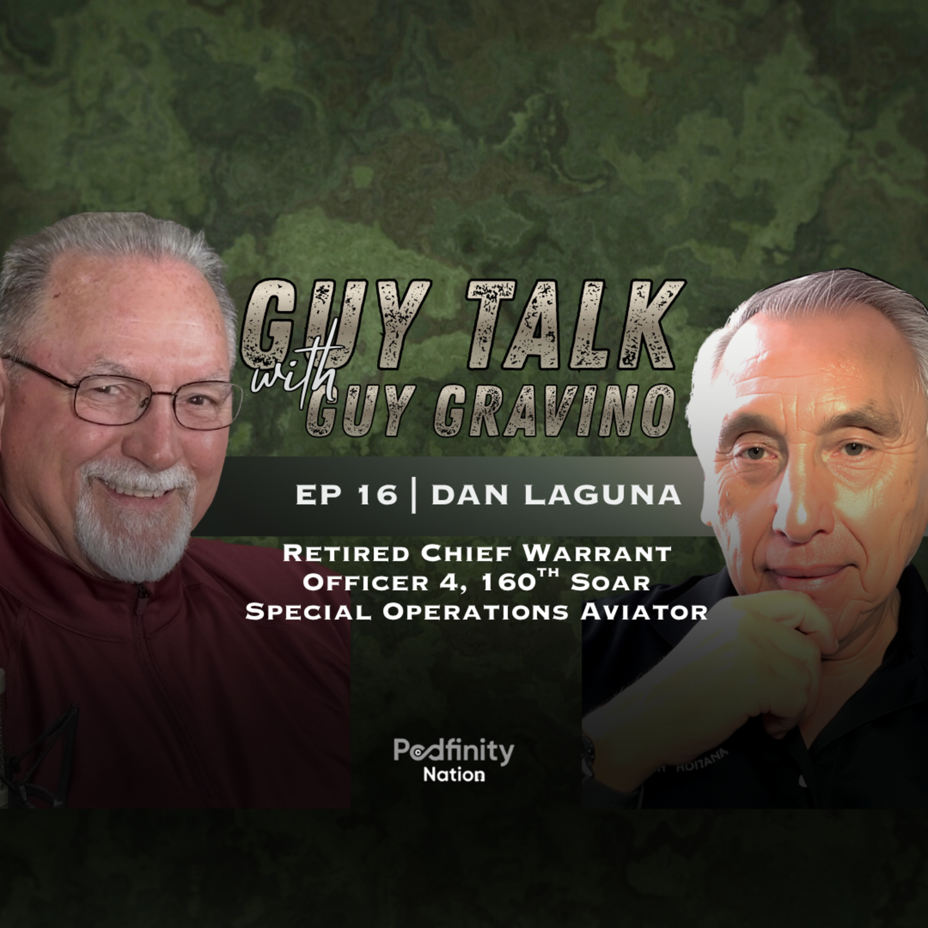 Guy Talk Episode 16: Dan Laguna, Retired Chief Warrant Officer 4, 160th SOAR Special Operations Aviator episode artwork