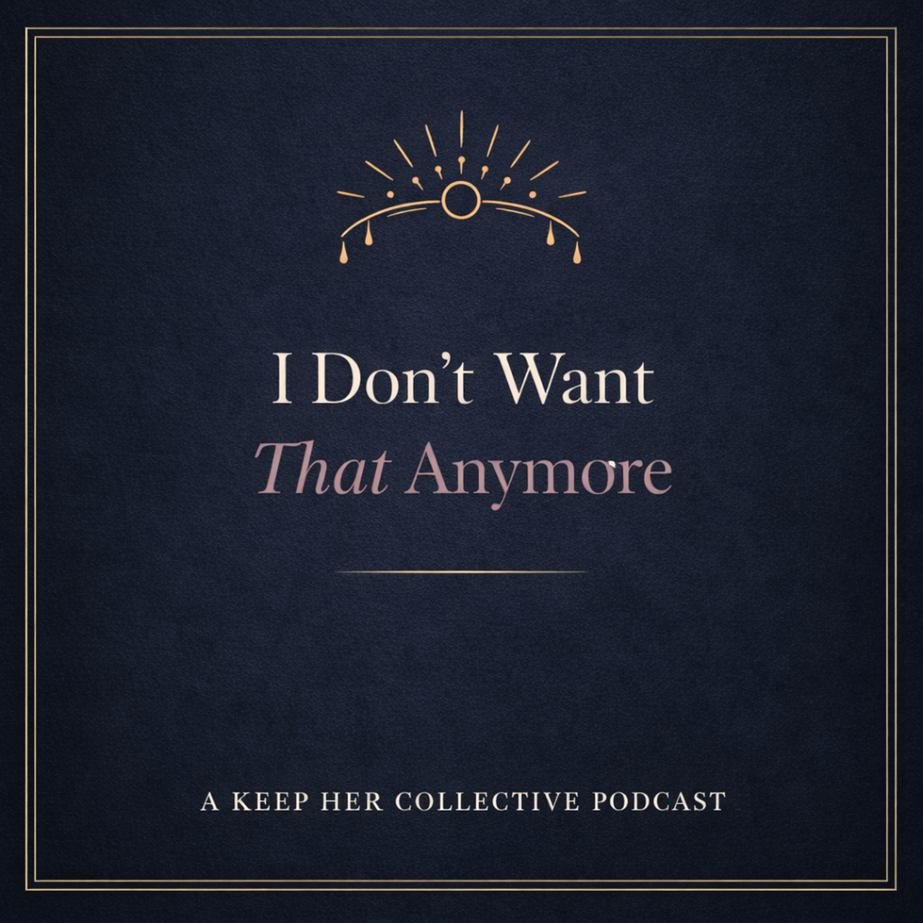 I Don’t Want That Anymore episode artwork