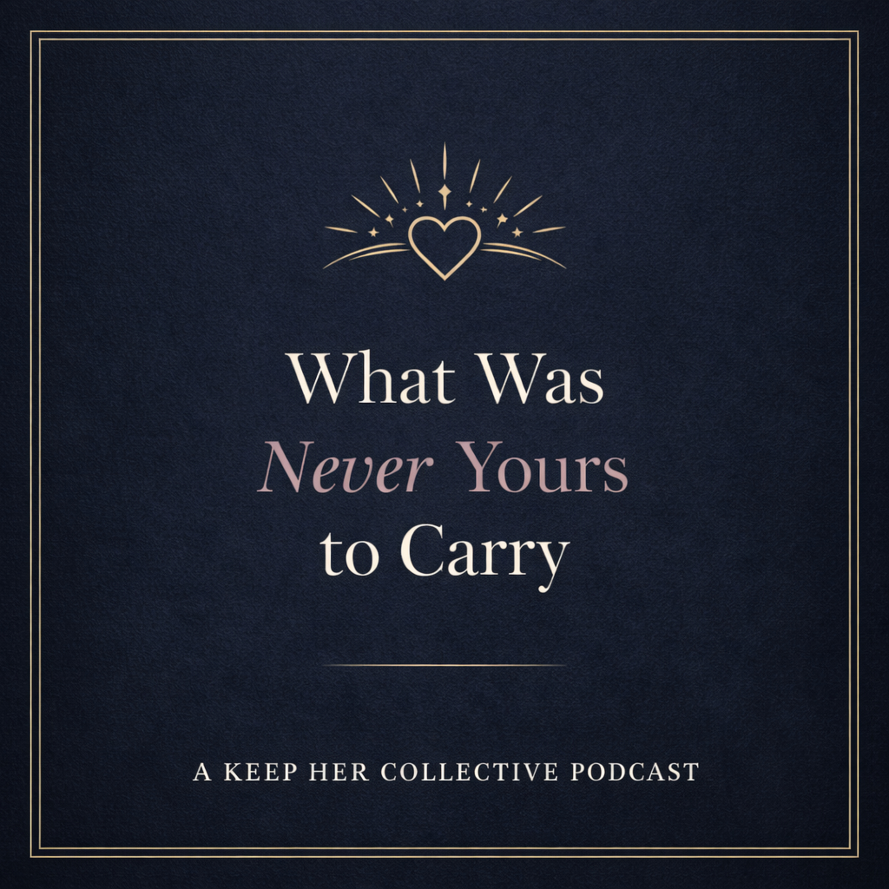 What Was Never Yours to Carry episode artwork