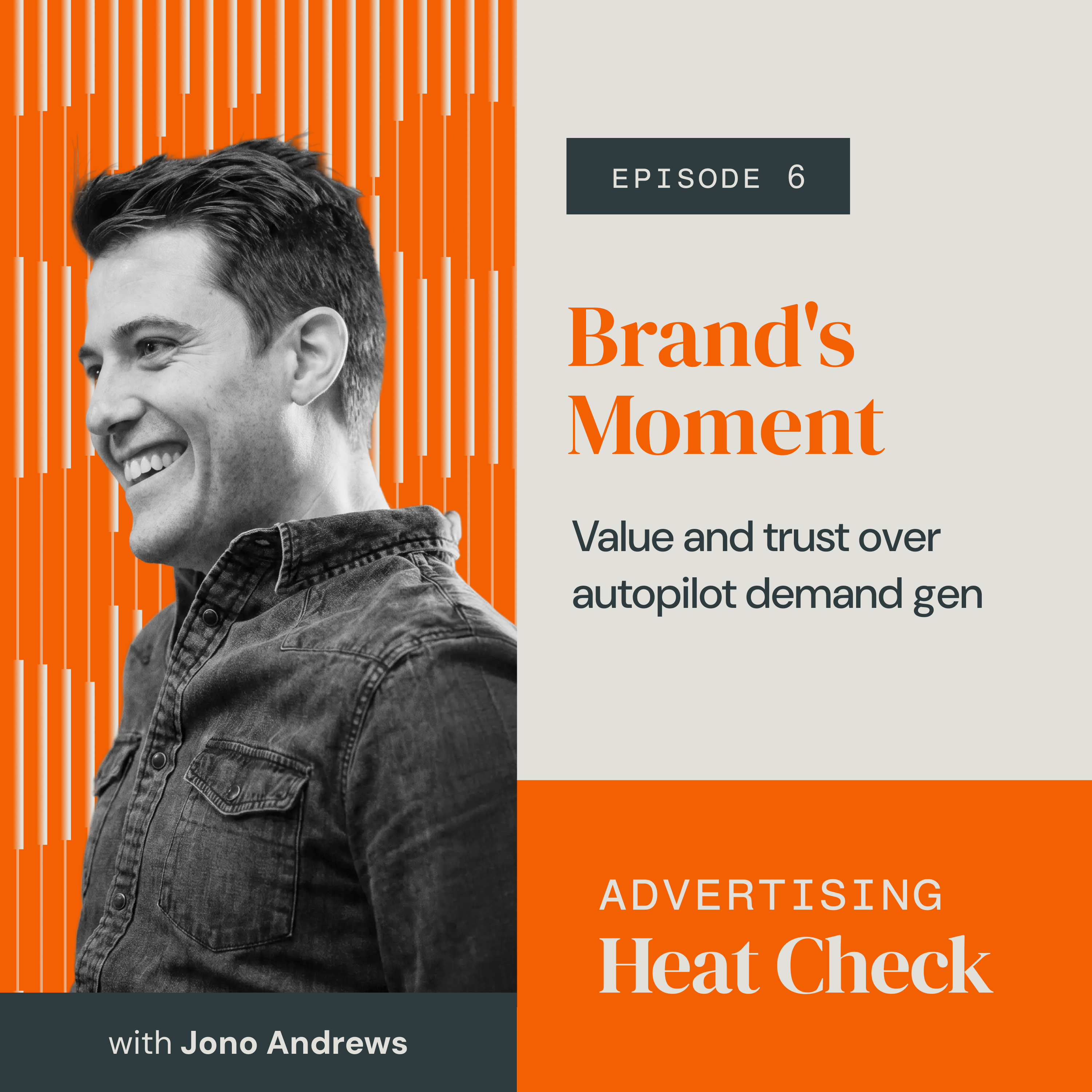 Episode 6: Brand's Moment - Value and trust over autopilot demand gen, with Jono Andrews, Marketing Advisor @ BlueroomHQ episode artwork