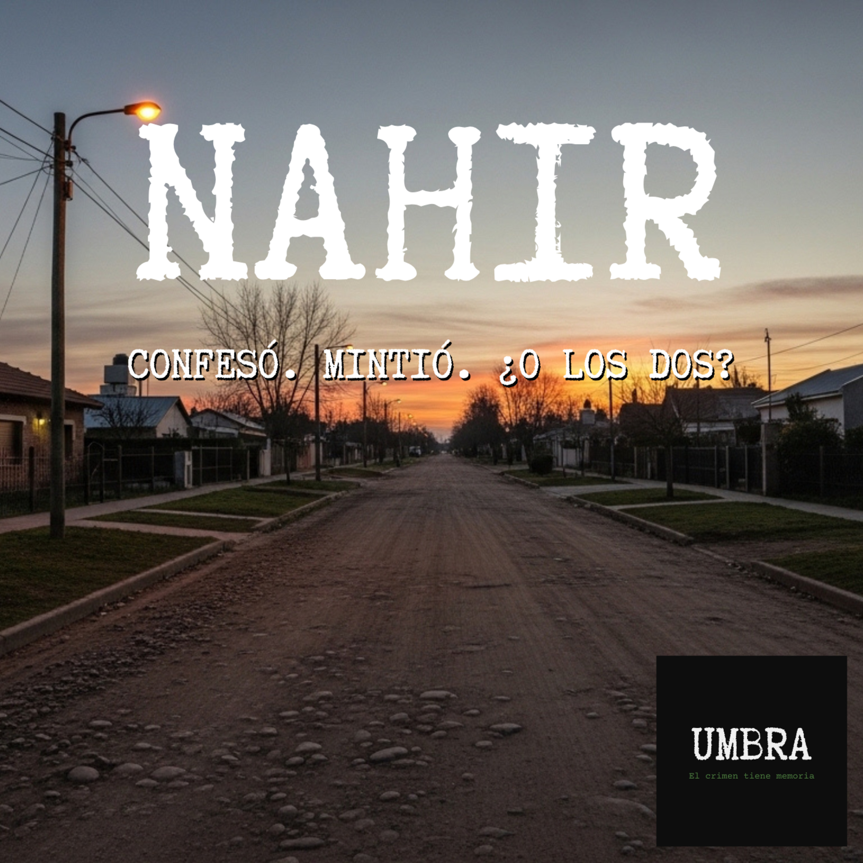 Nahir: Confesó. Mintió. ¿O los dos? episode artwork