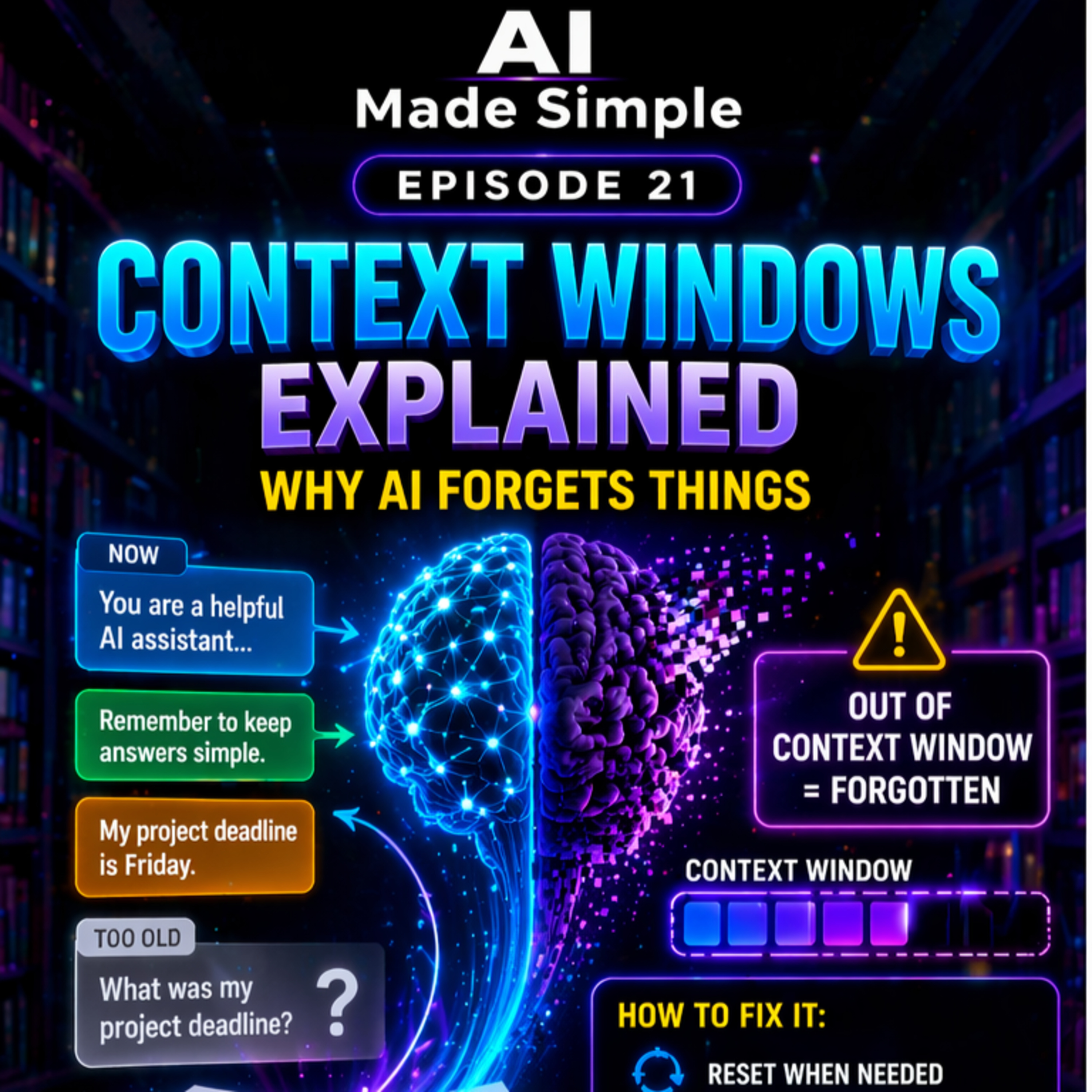 Episode 21 - Why AI Forgets Everything — Context Windows Explained Simply episode artwork