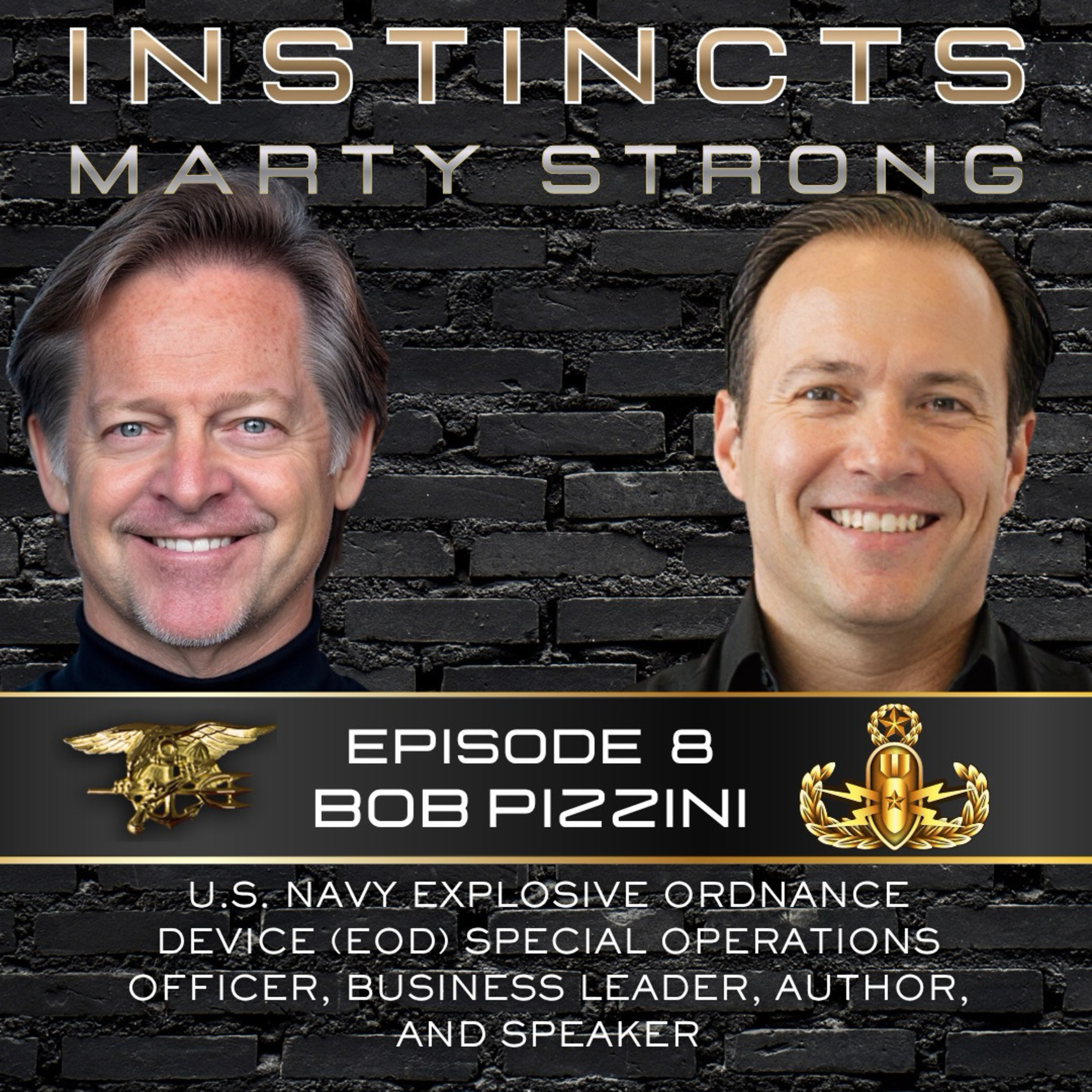 Instincts with Marty Strong Episode 8: U.S. Navy EOD Special Operations Officer, Business Leader, Speaker & Author  episode artwork