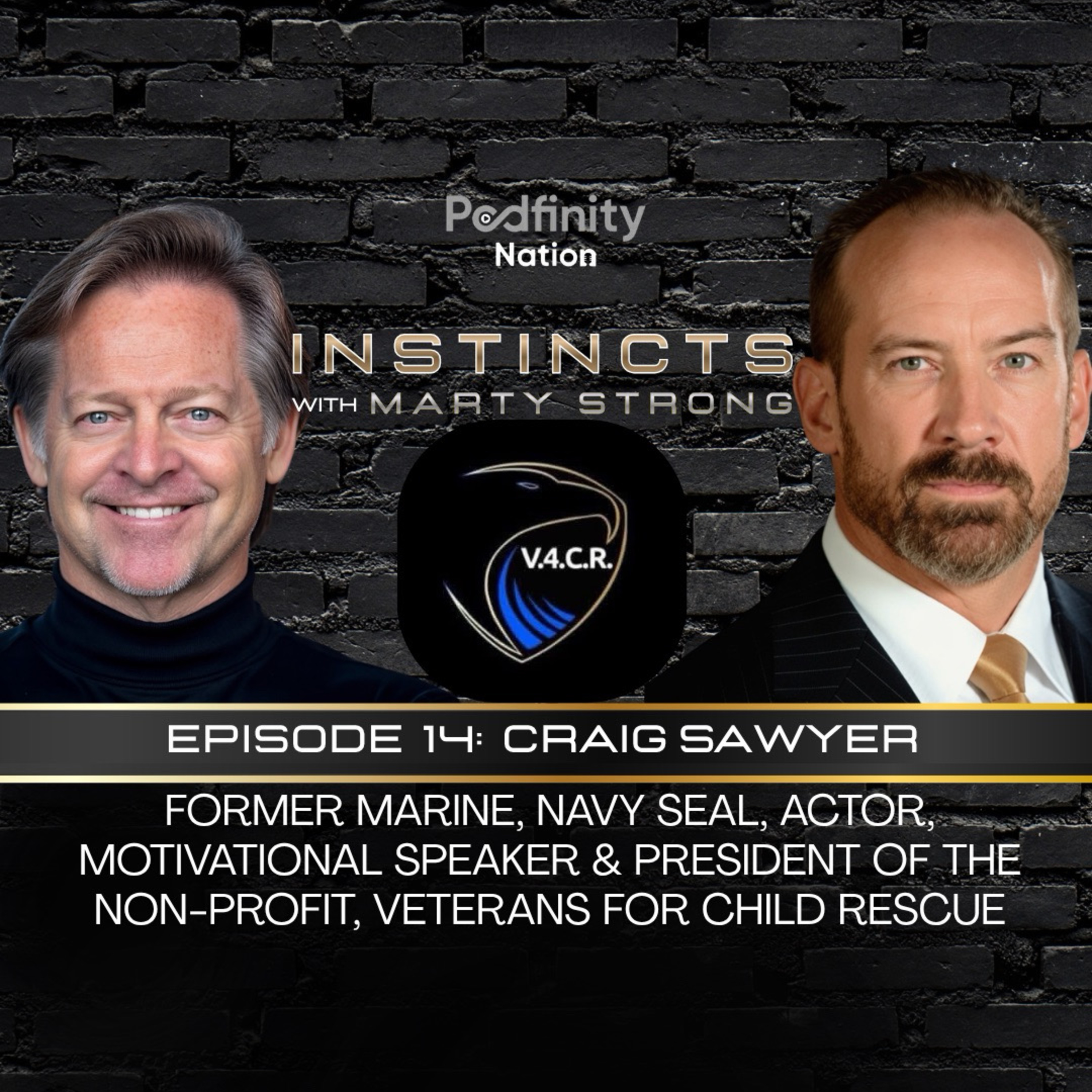 INSTINCTS Ep.14: Craig Sawyer, Fmr Navy SEAL & President of the non-profit Veterans For Child Rescue episode artwork