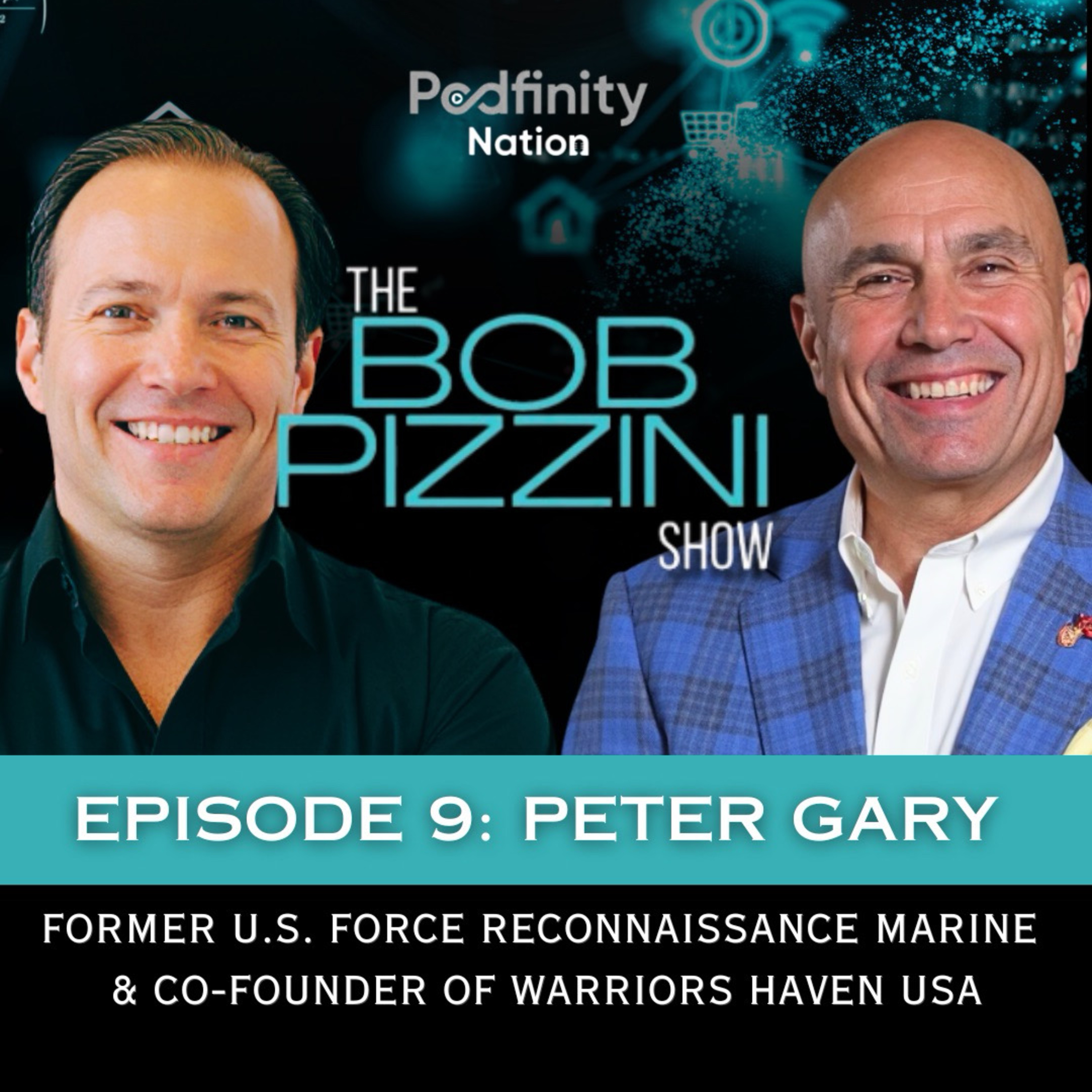 The Bob Pizzini Show Episode 9: Peter Gary,US Force Recon Marine & Co-founder of Warriors Haven USA episode artwork