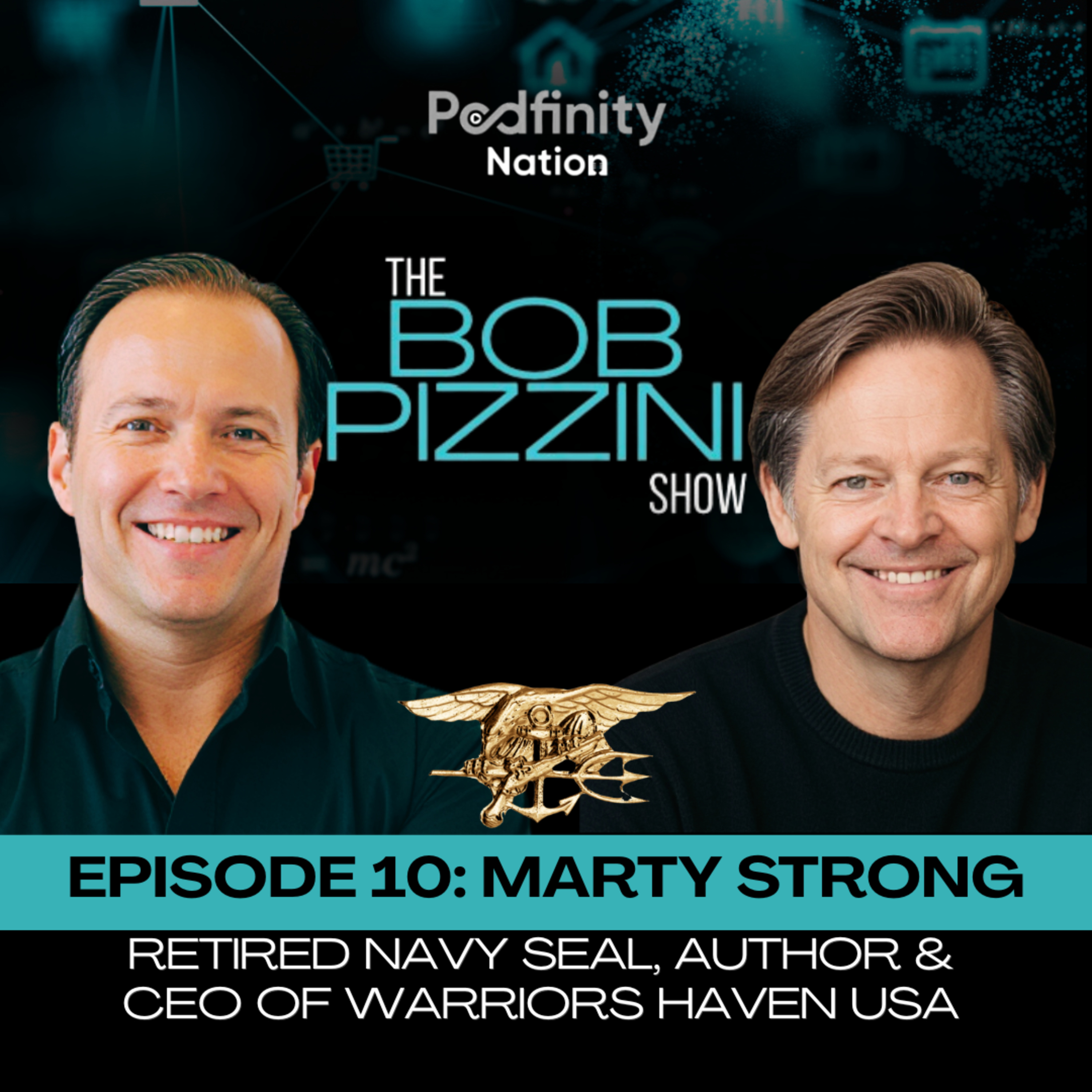 The Bob Pizzini Show Episode 10: Marty Strong, Retired Navy SEAL, Author & CEO of Warriors Haven USA episode artwork