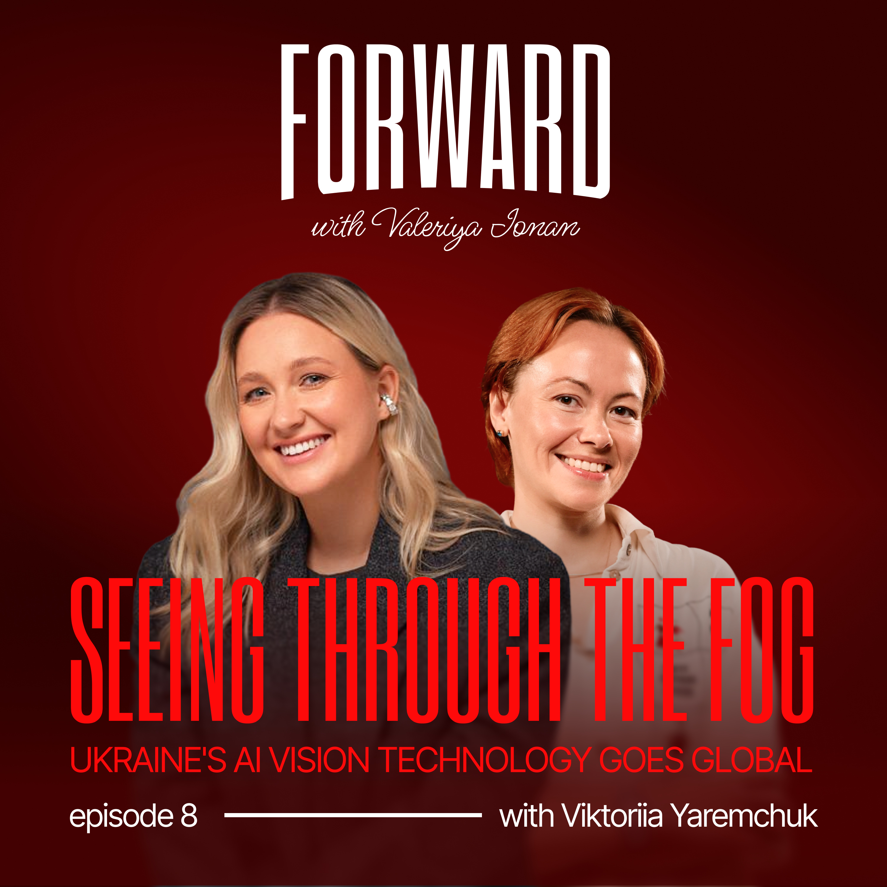 Seeing Through the Fog: Ukraine's AI Vision Technology Goes Global | Viktoriia Yaremchuk, Farsight Vision episode artwork