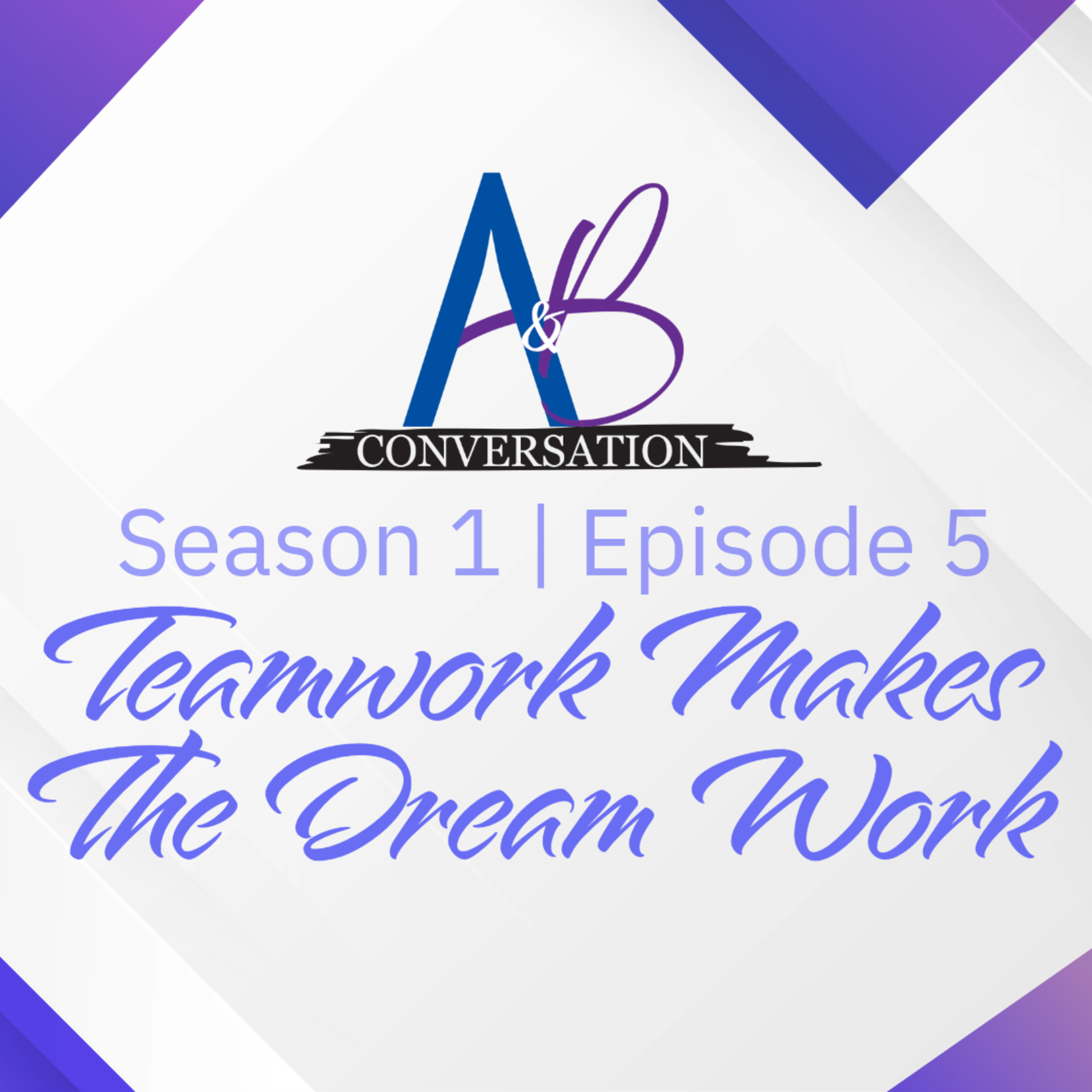 Teamwork Makes The Dream Work episode artwork