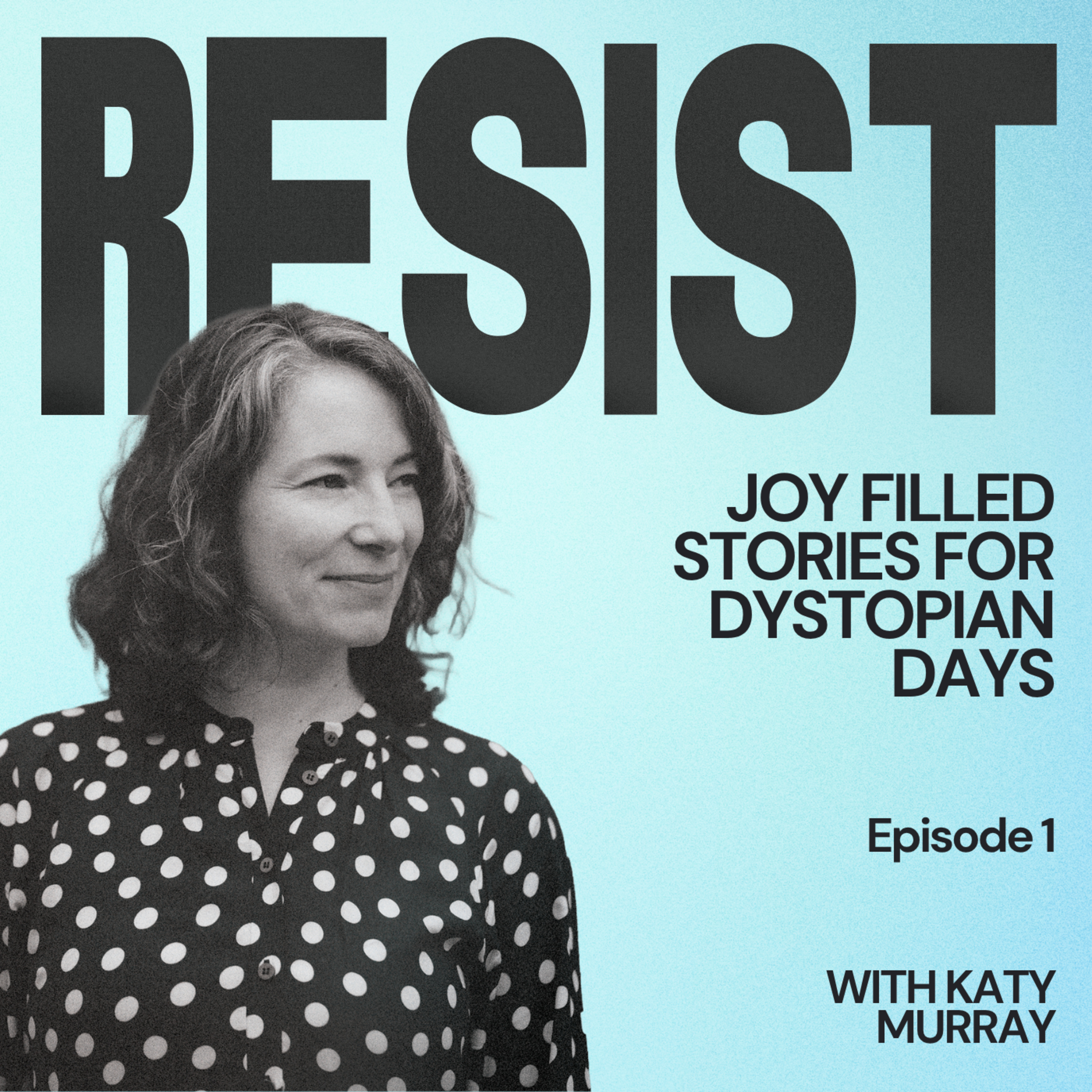 Episode 1: Why Joy-Filled Stories for Dystopian Days  episode artwork