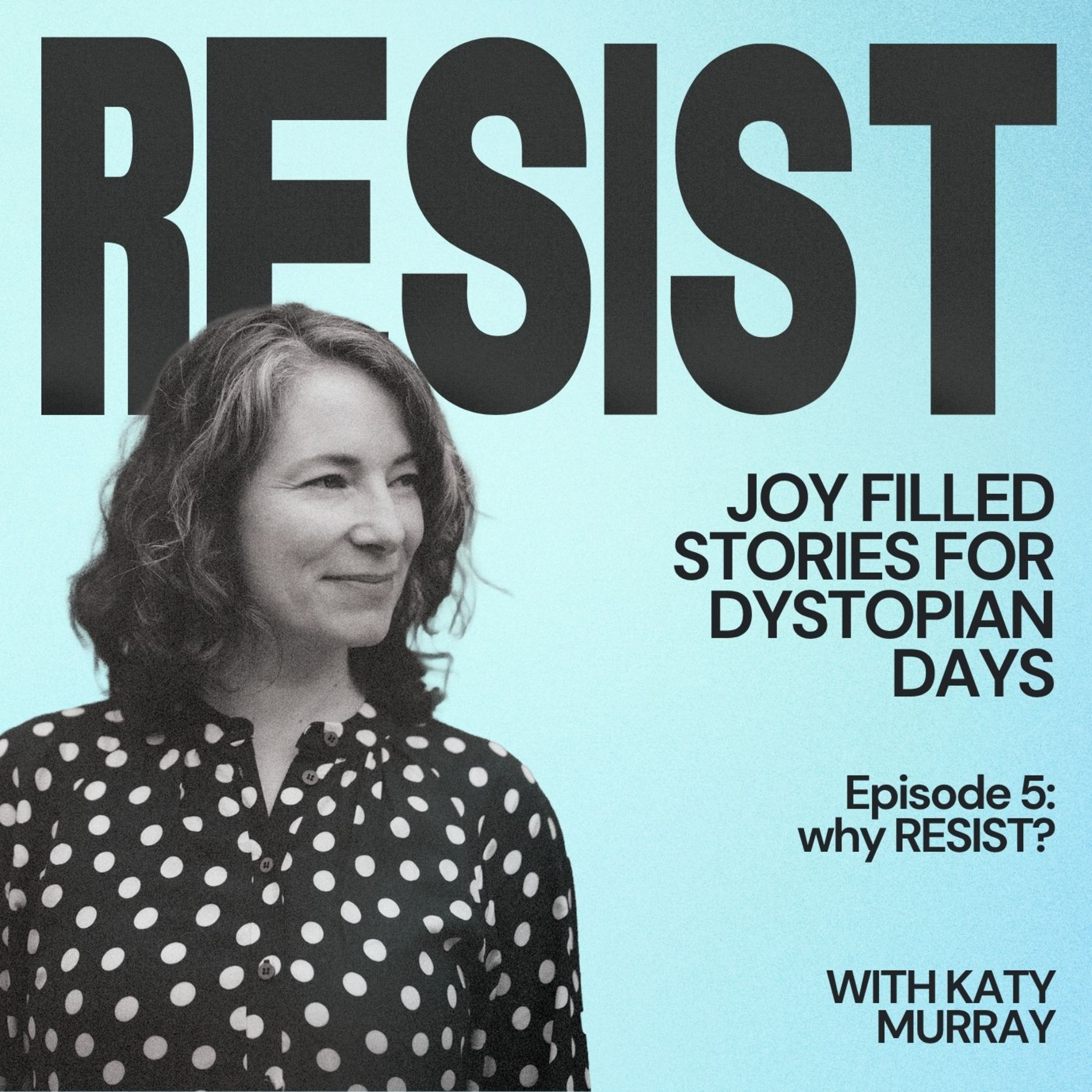 Episode 5: Why RESIST? Met Gala, Nexus of Power, and Daily Acts of Resistance episode artwork