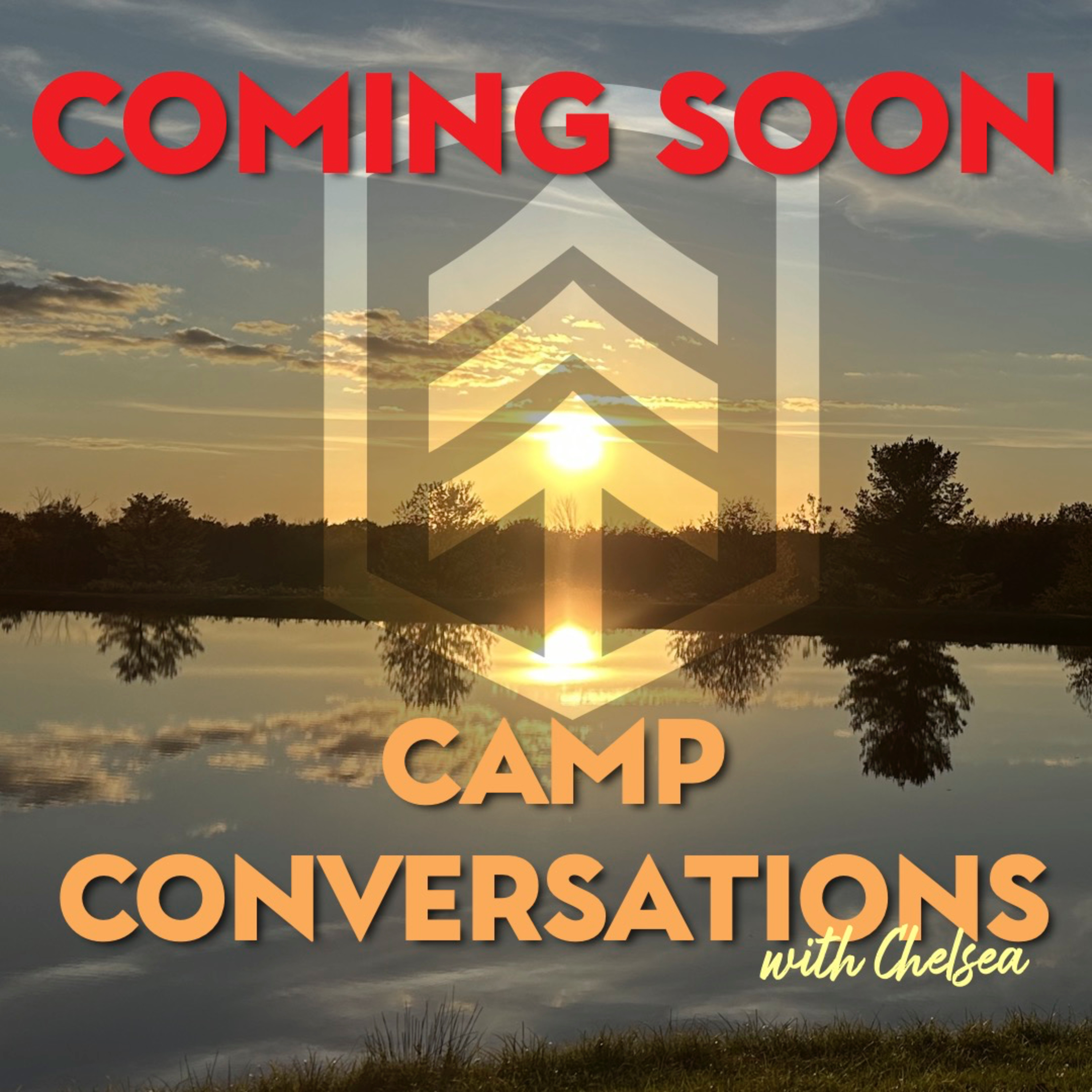 Coming Soon: Camp Conversations with Chelsea episode artwork