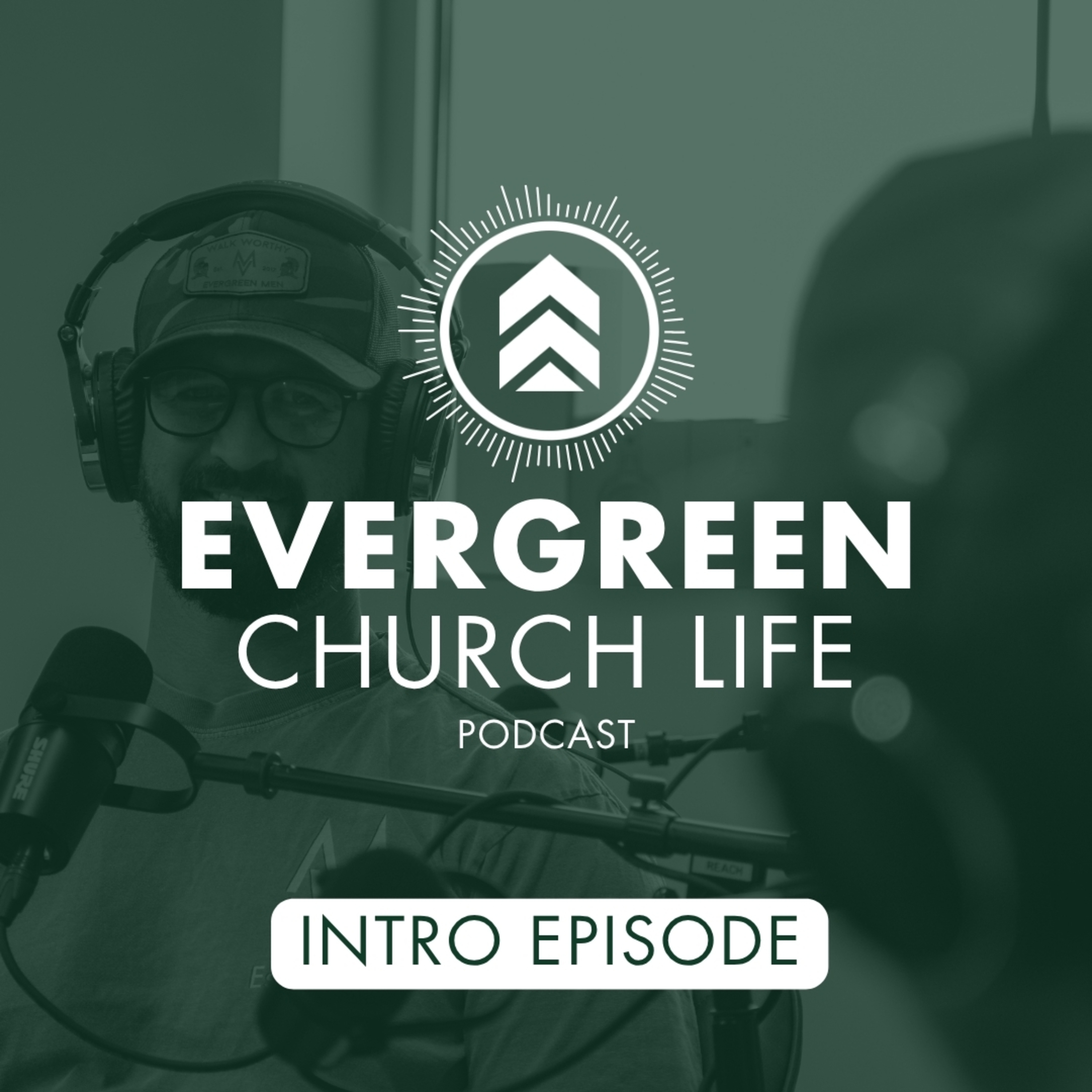 S1E1 - Intro to Evergreen Church Life episode artwork