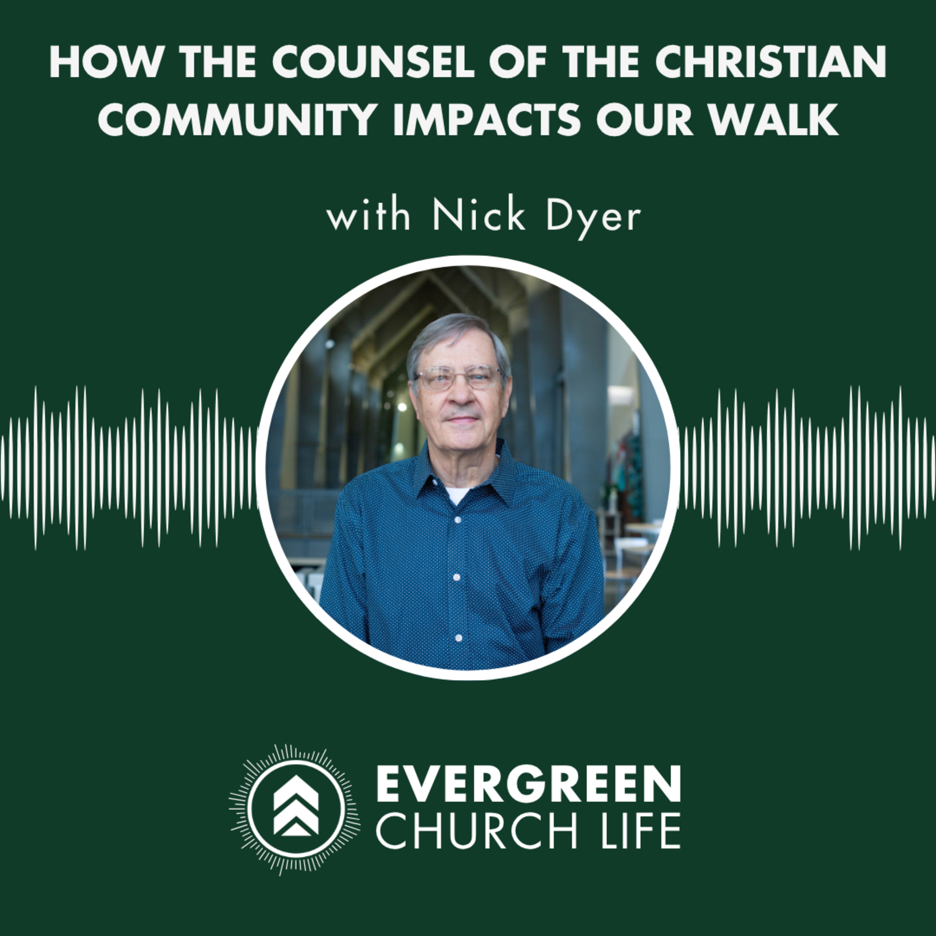 S1E5 - Nick Dyer on How the Counsel of the Christian Community Impacts Our Walk episode artwork