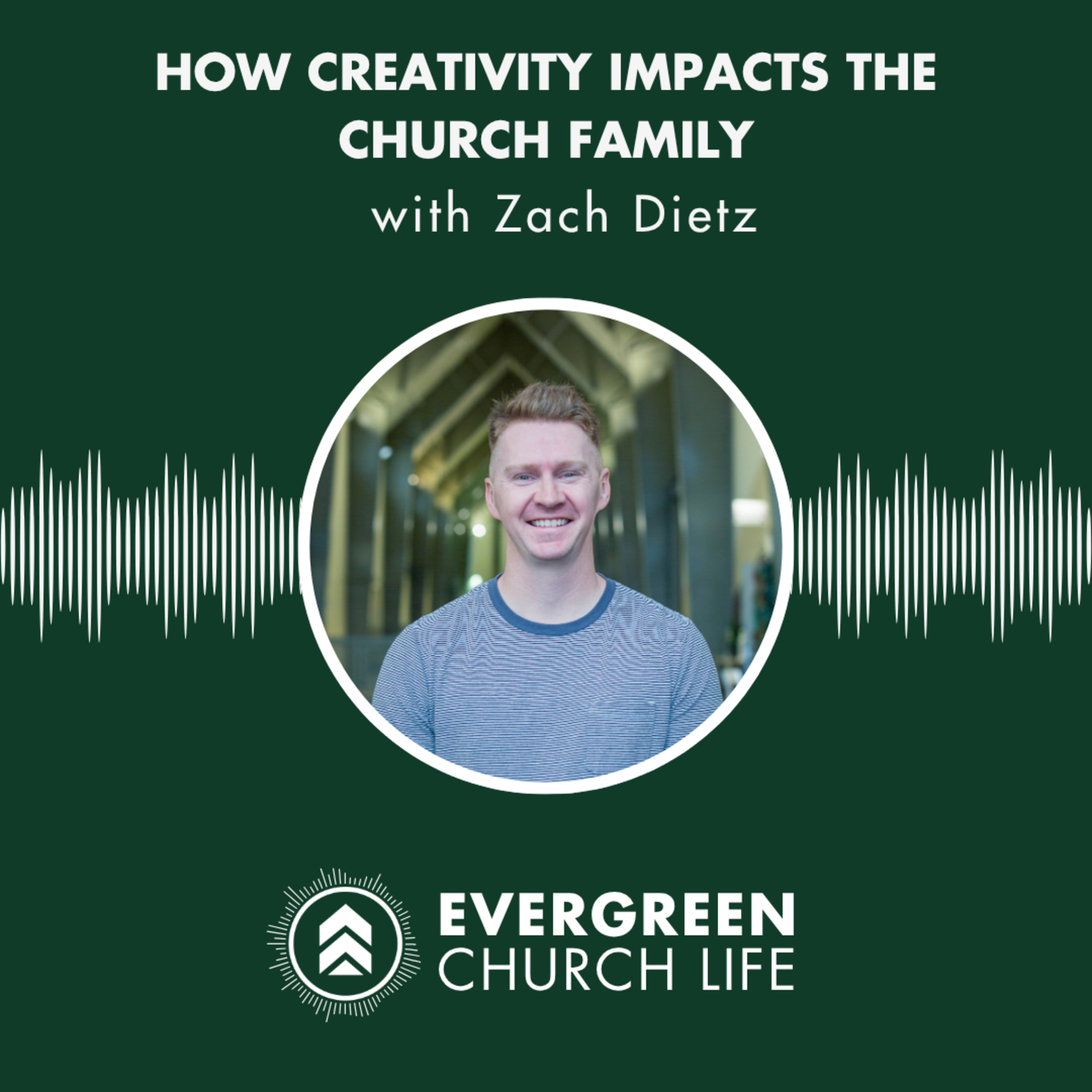 S1E6 - Zach Dietz on How Creativity Impacts the Church Family episode artwork