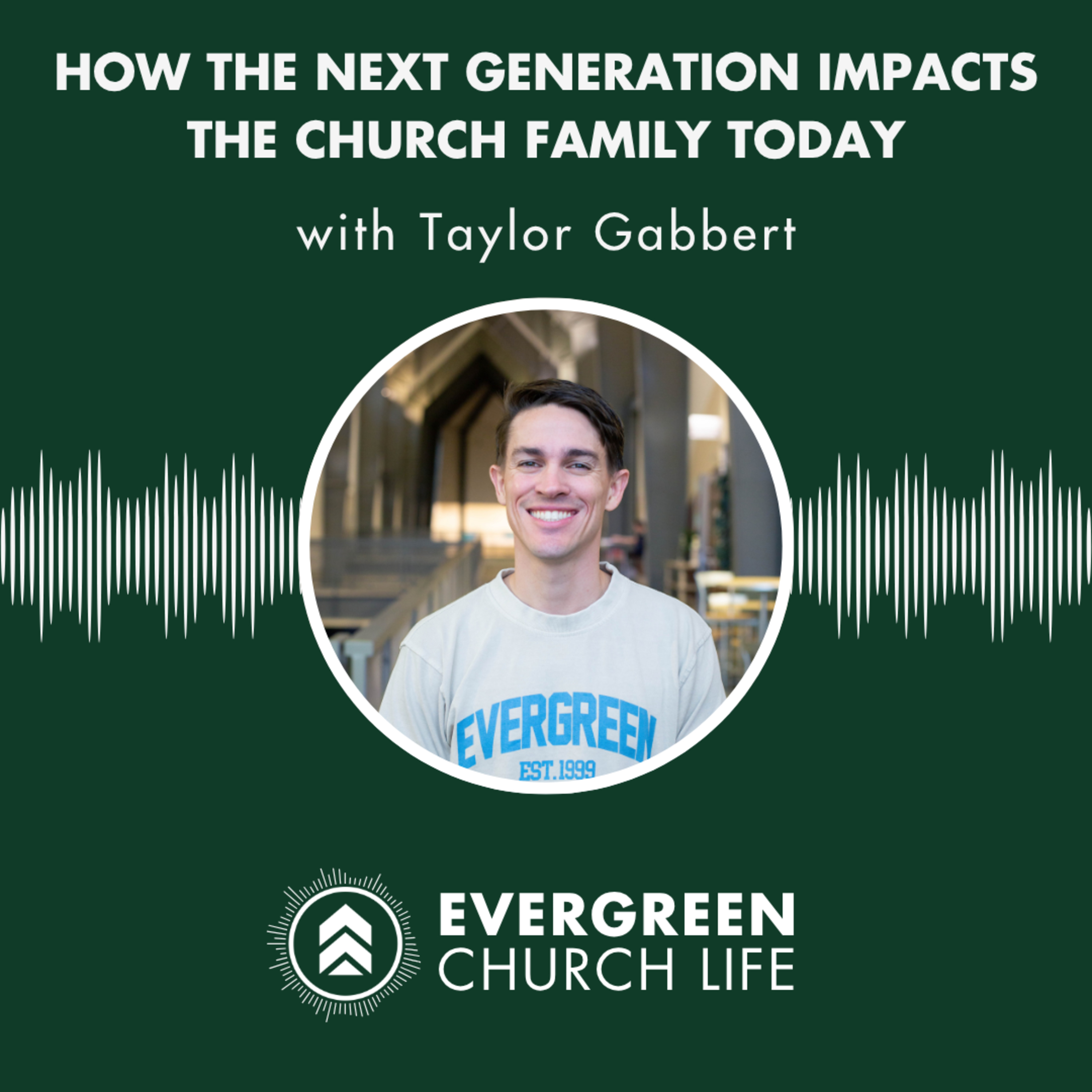 S1E8 - Taylor Gabbert on How the Next Generation Impacts the Church Family Today episode artwork