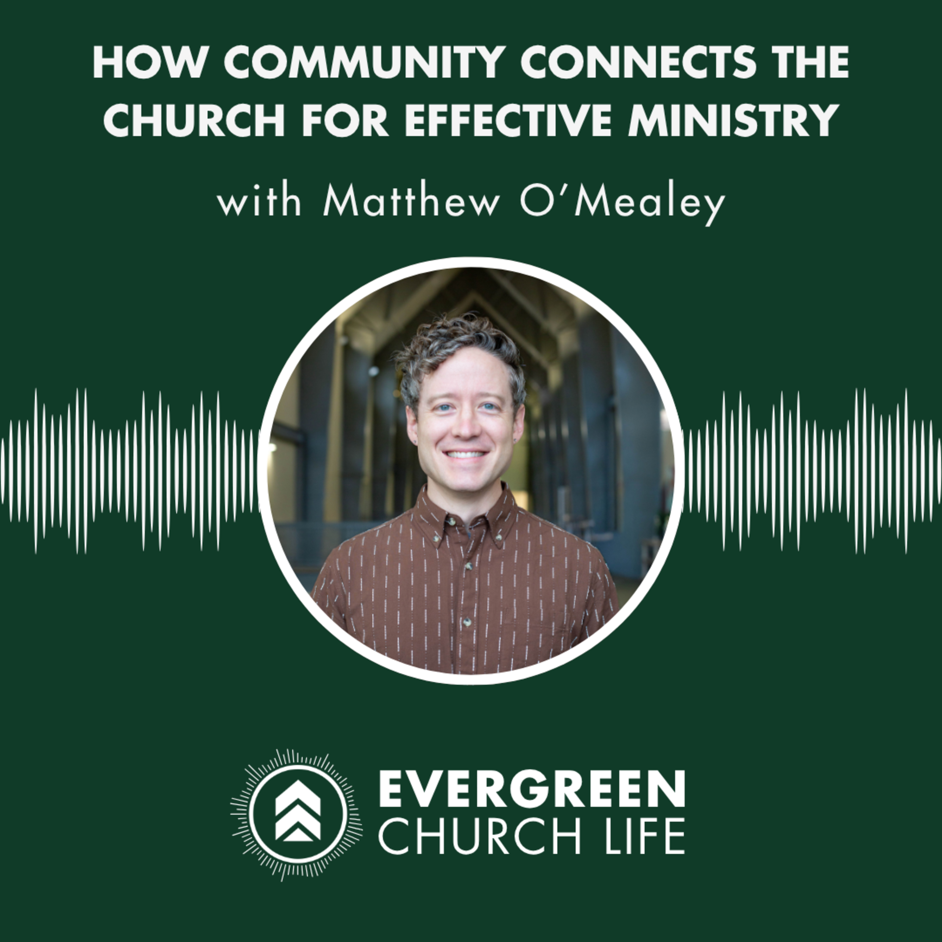 S1E10 - How Community Connects the Church for Effective Ministry episode artwork