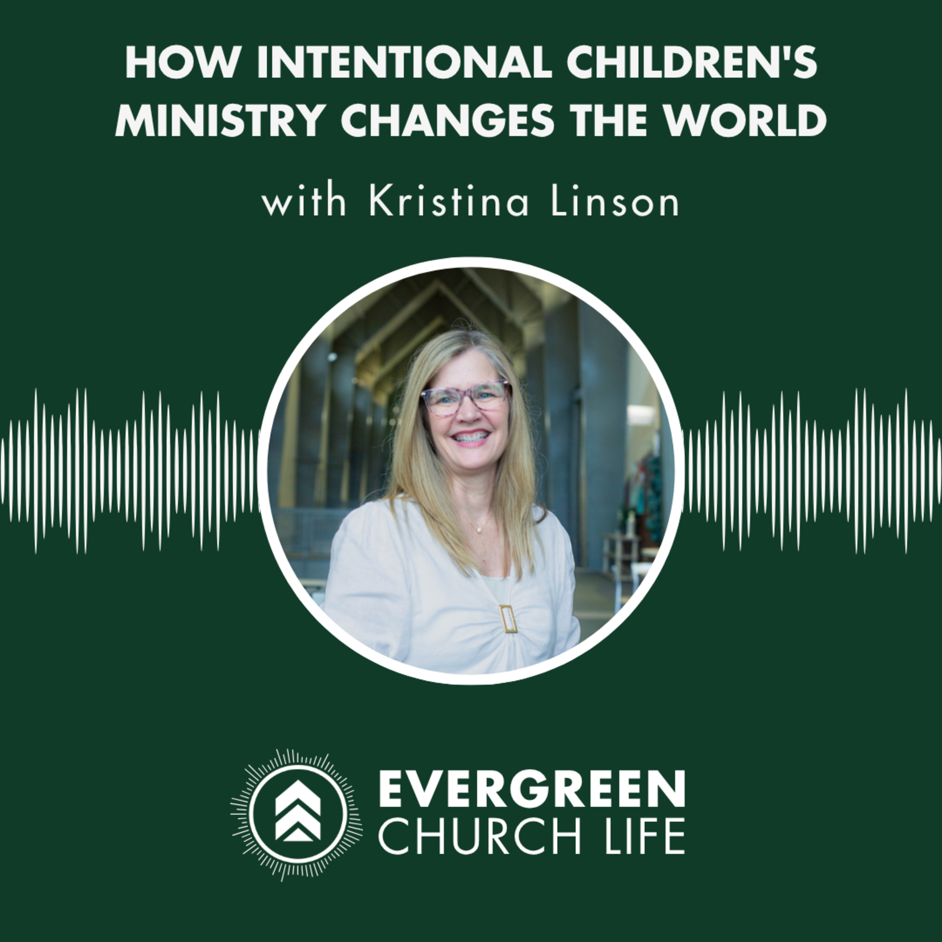 S1E11 - Kristina Linson on How Intentional Children's Ministry Changes the World episode artwork