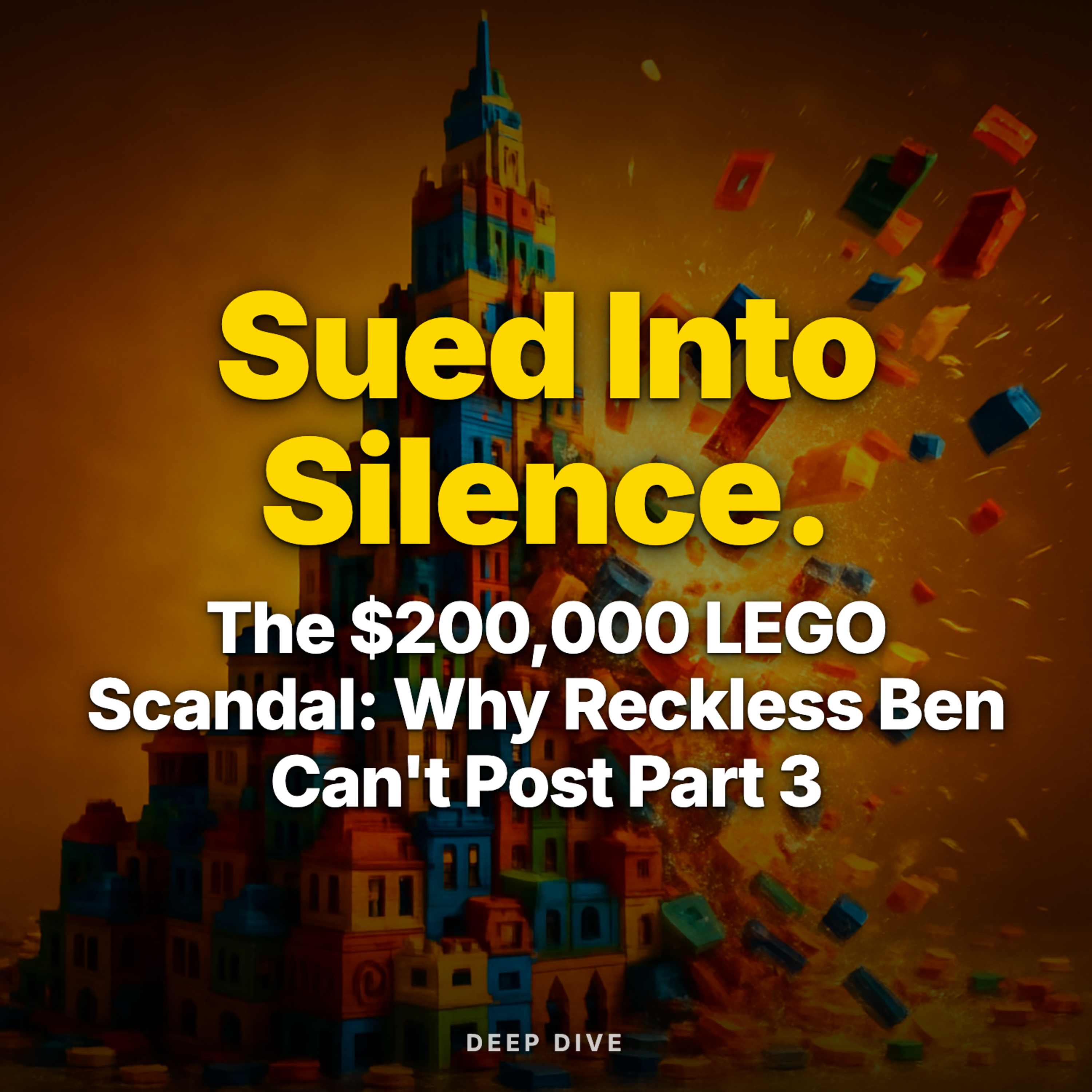 The $200,000 LEGO Scandal: Why Reckless Ben Can't Post Part 3 episode artwork