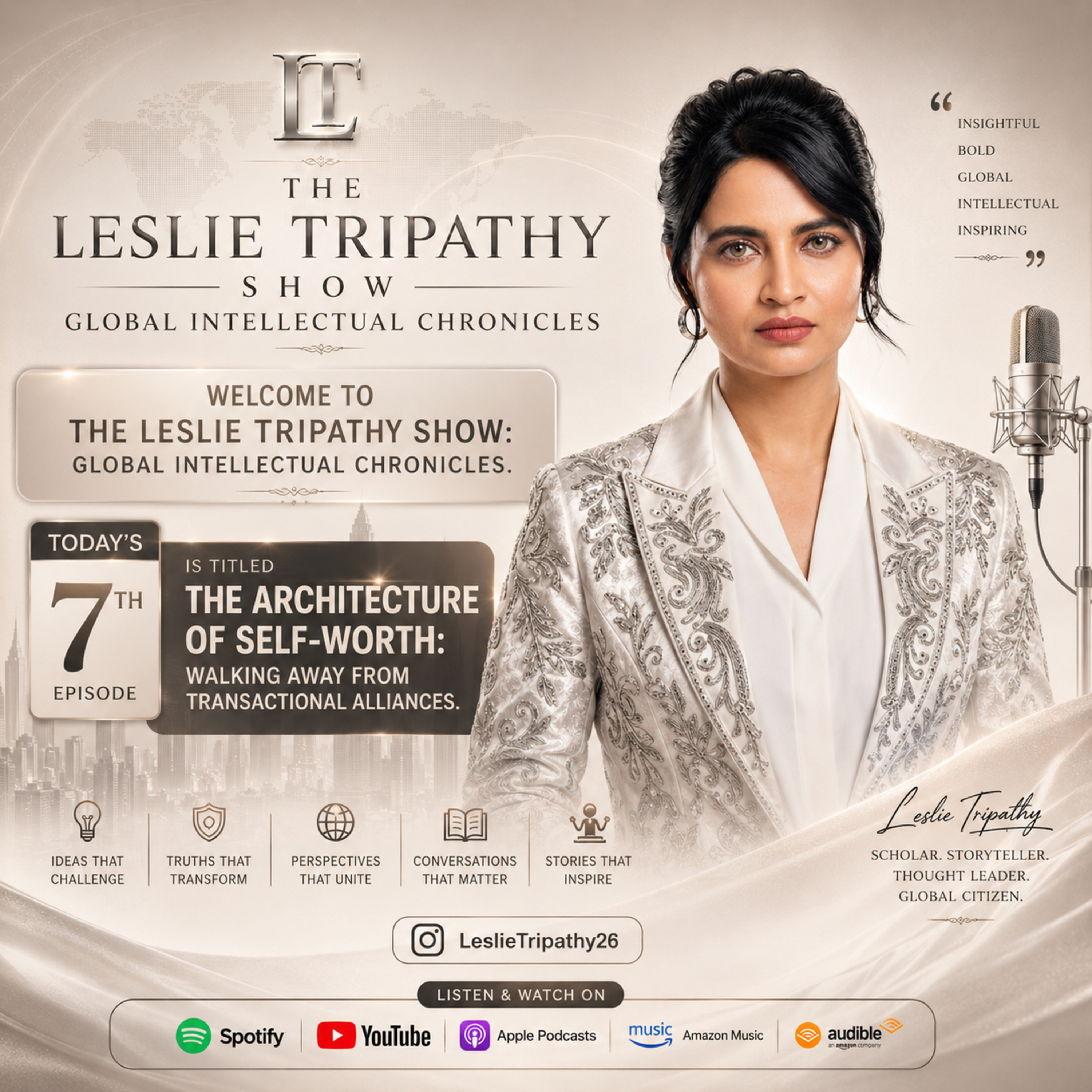 The Leslie Tripathy Show : Global Intellectual Chronicles