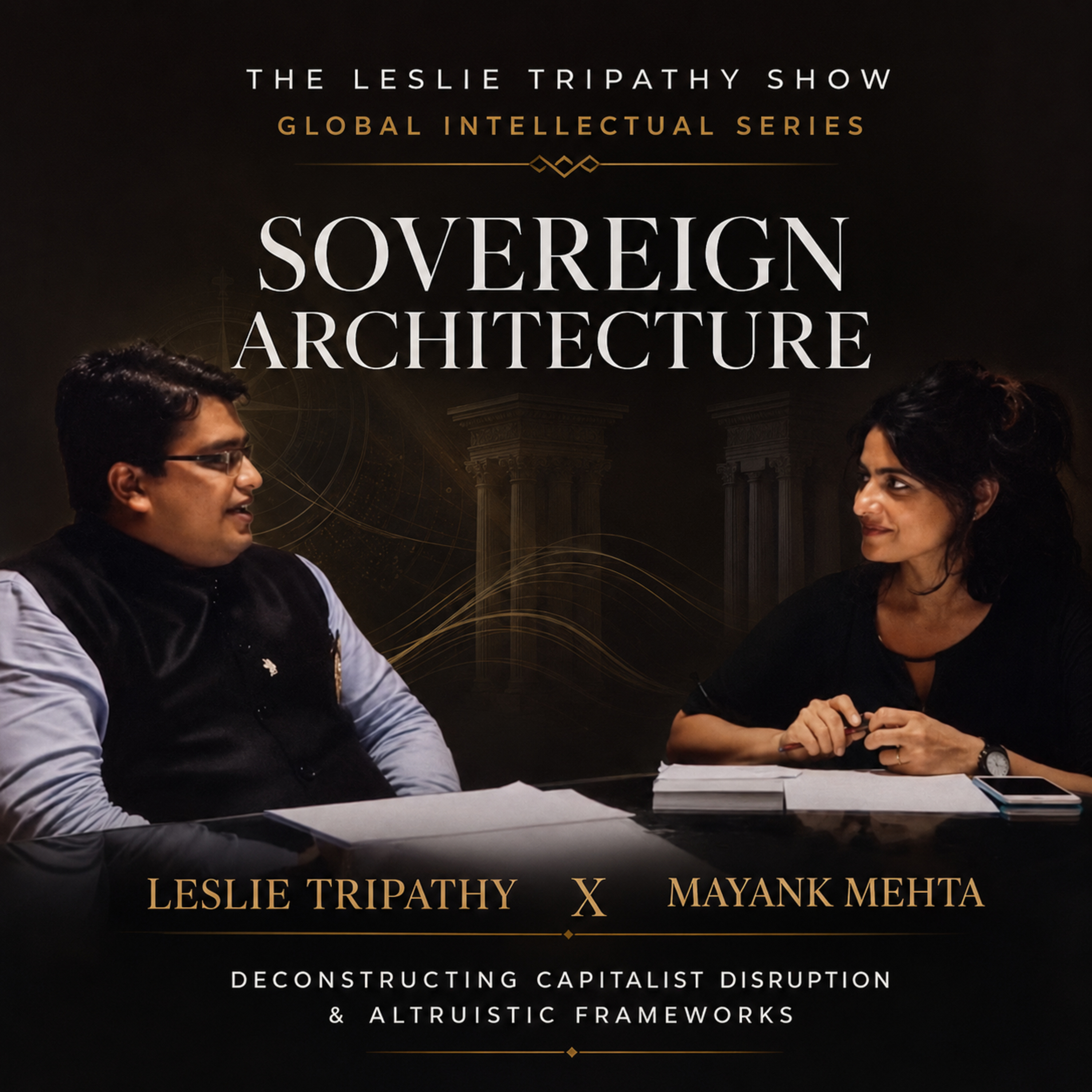 Sovereign Architecture: Leslie Tripathy Deconstructs Capitalist Disruption with Social Entrepreneur Mayank Mehta episode artwork