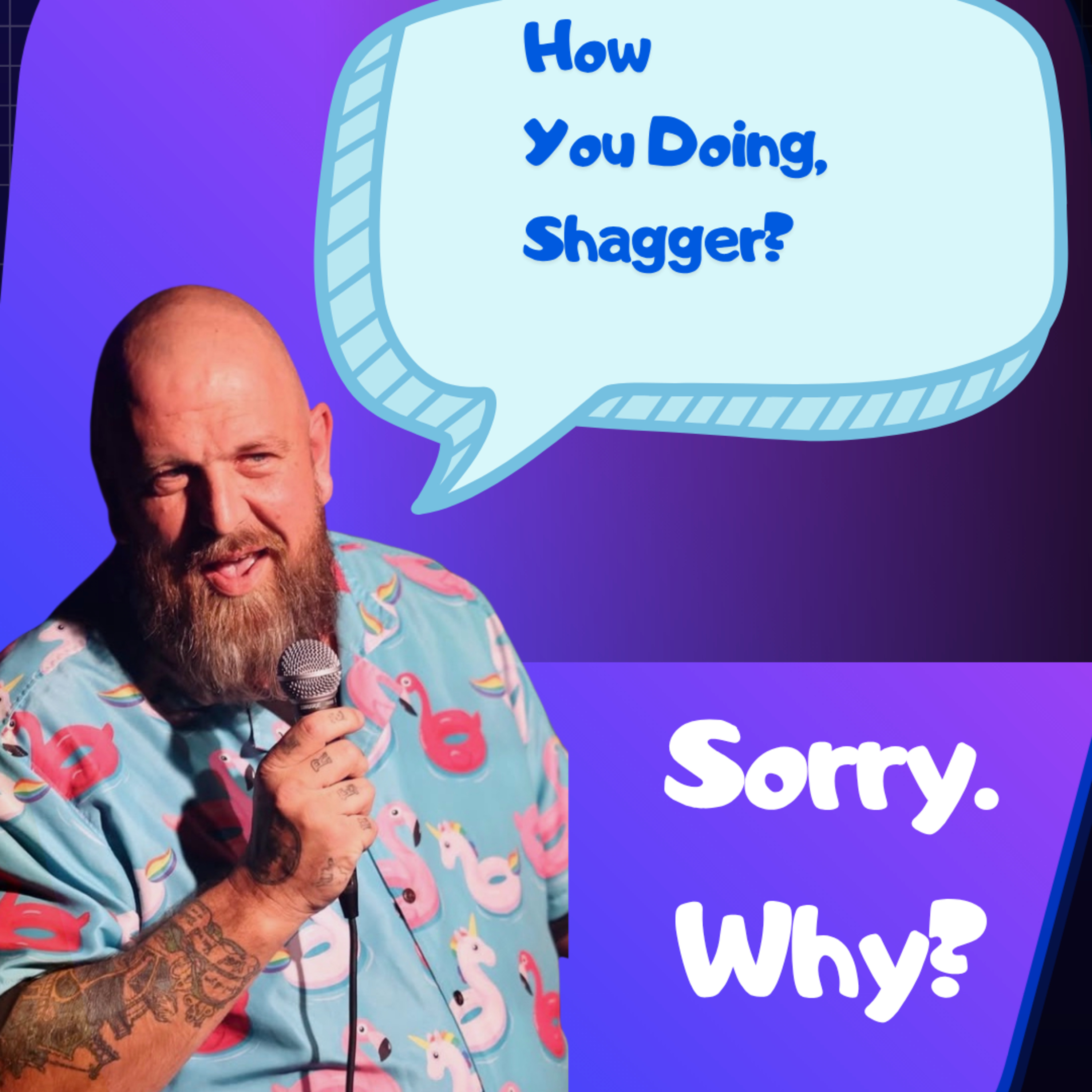 Hey you doing Shagger? Sorry. Why? episode artwork