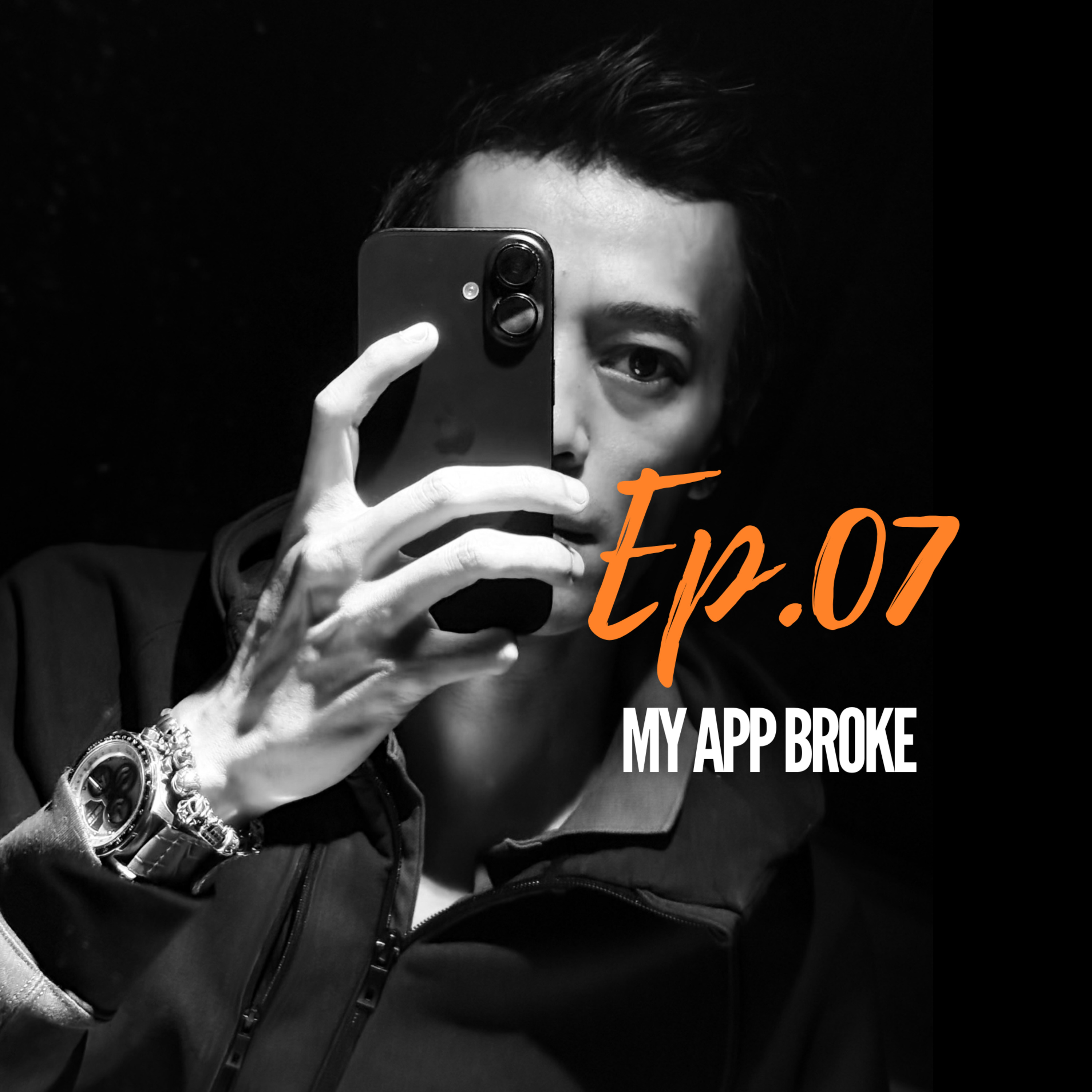 Ep 07 | My App Broke episode artwork