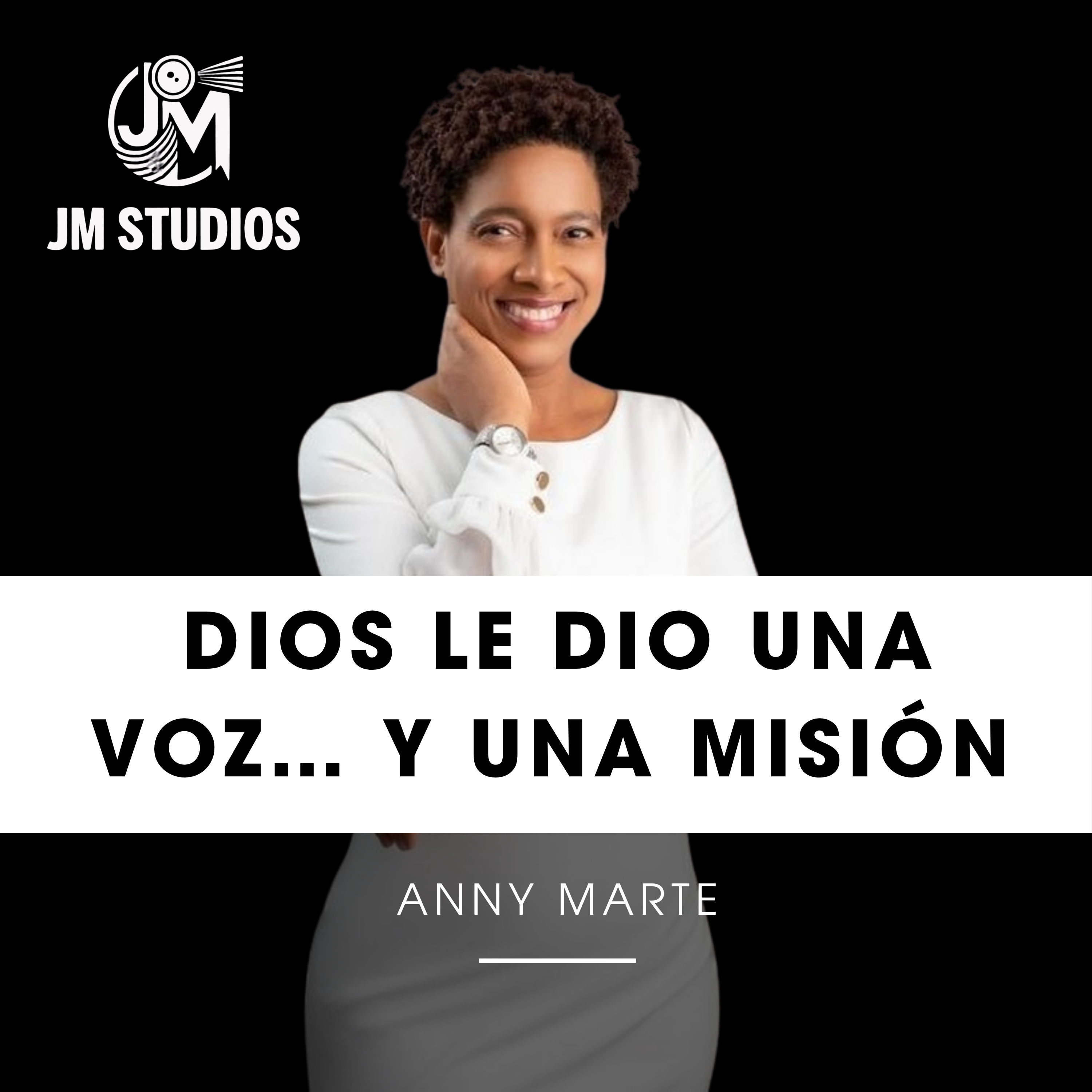 Dios Le Dio Una Voz… y Una Misión | Entrevista con Anny Marte episode artwork