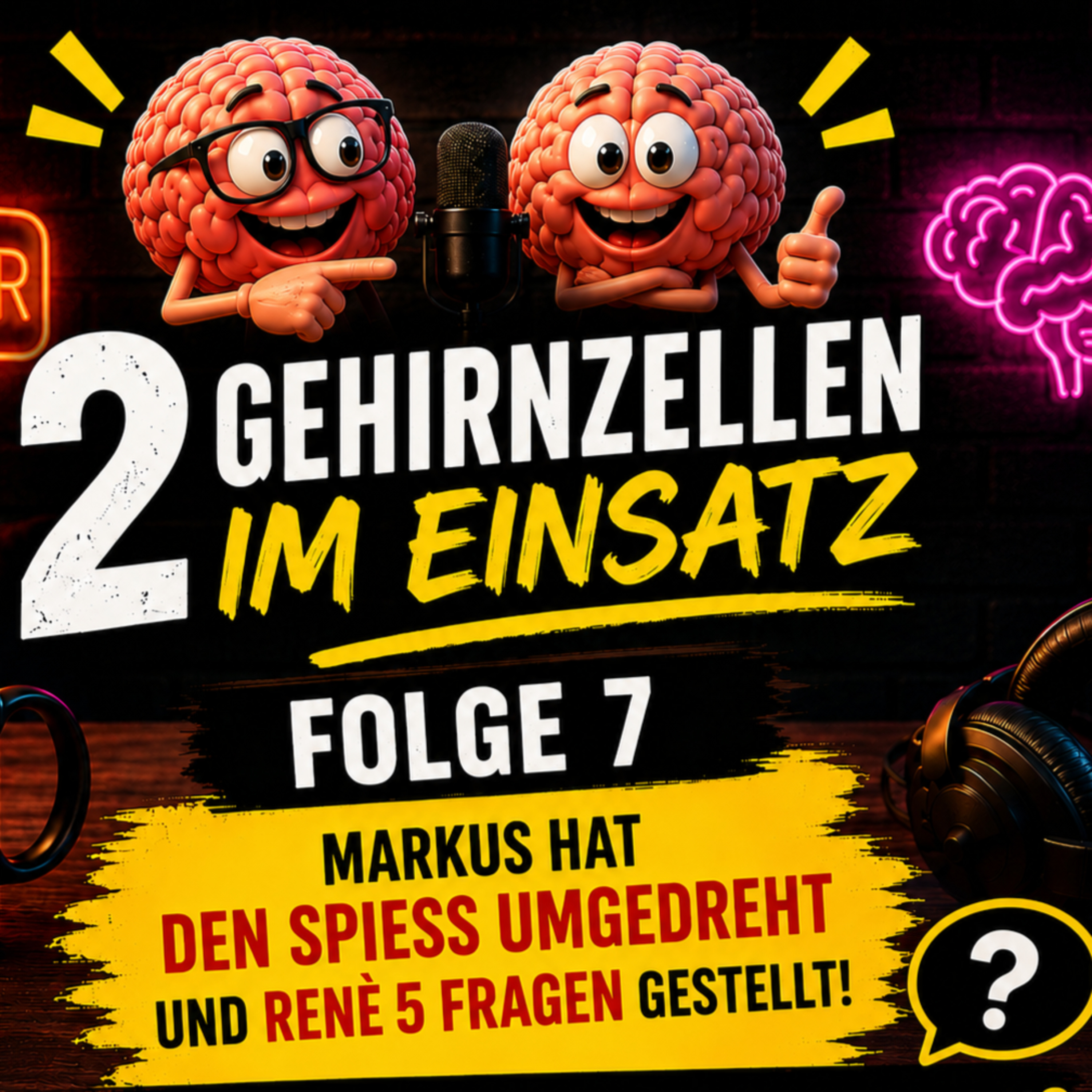 Podcast Folge 7 - Markus dreht den Spieß
um!🤯 episode artwork