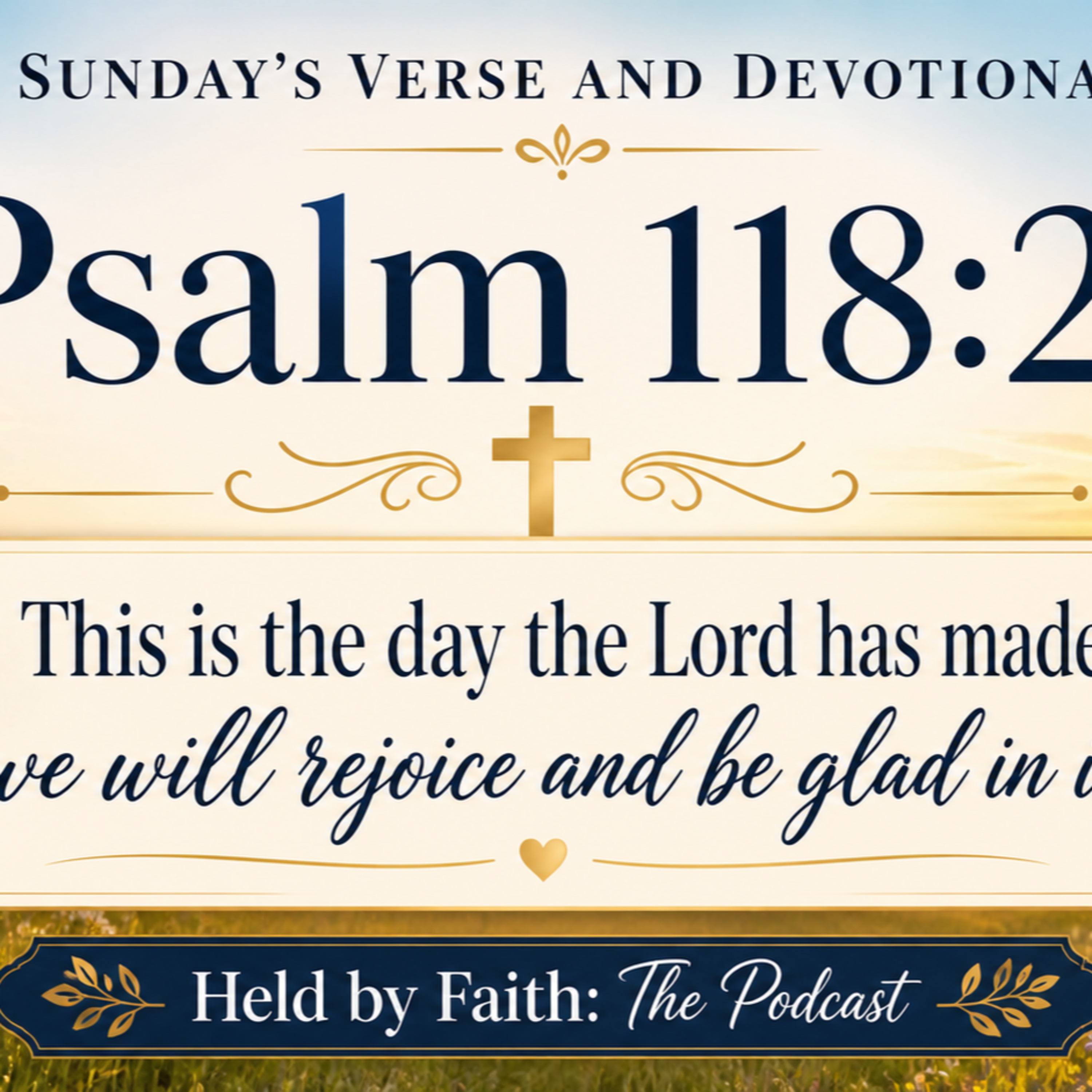 Sunday’s Verse and Devotional | Psalm 118:24 episode artwork