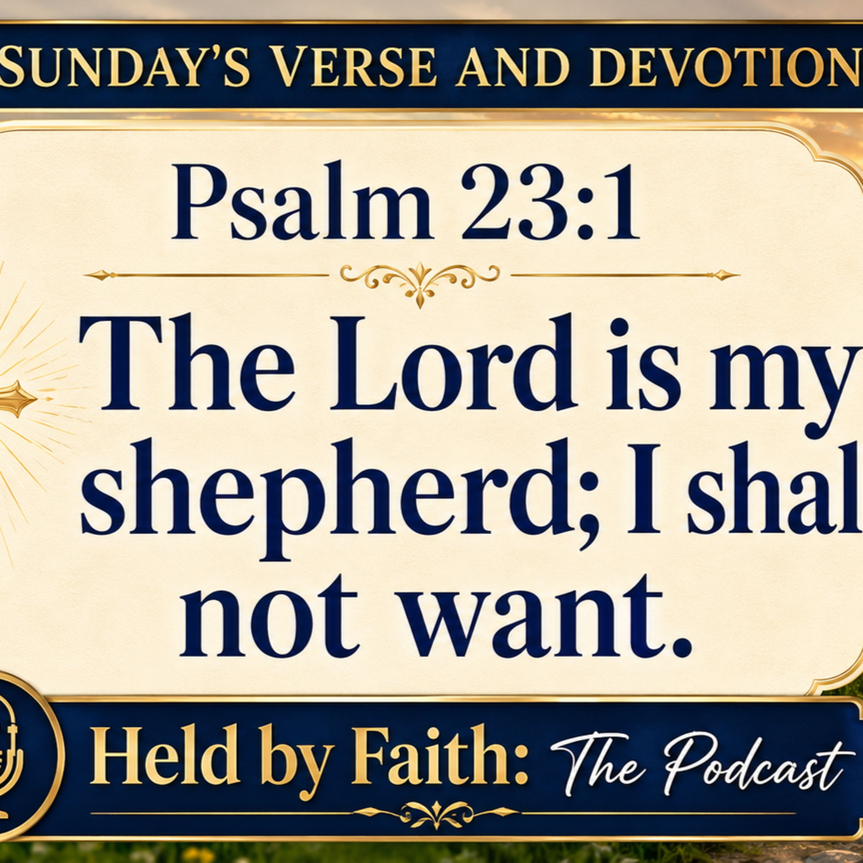 The Lord Is My Shepherd | Psalm 23:1 | Sunday’s Verse and Devotional episode artwork