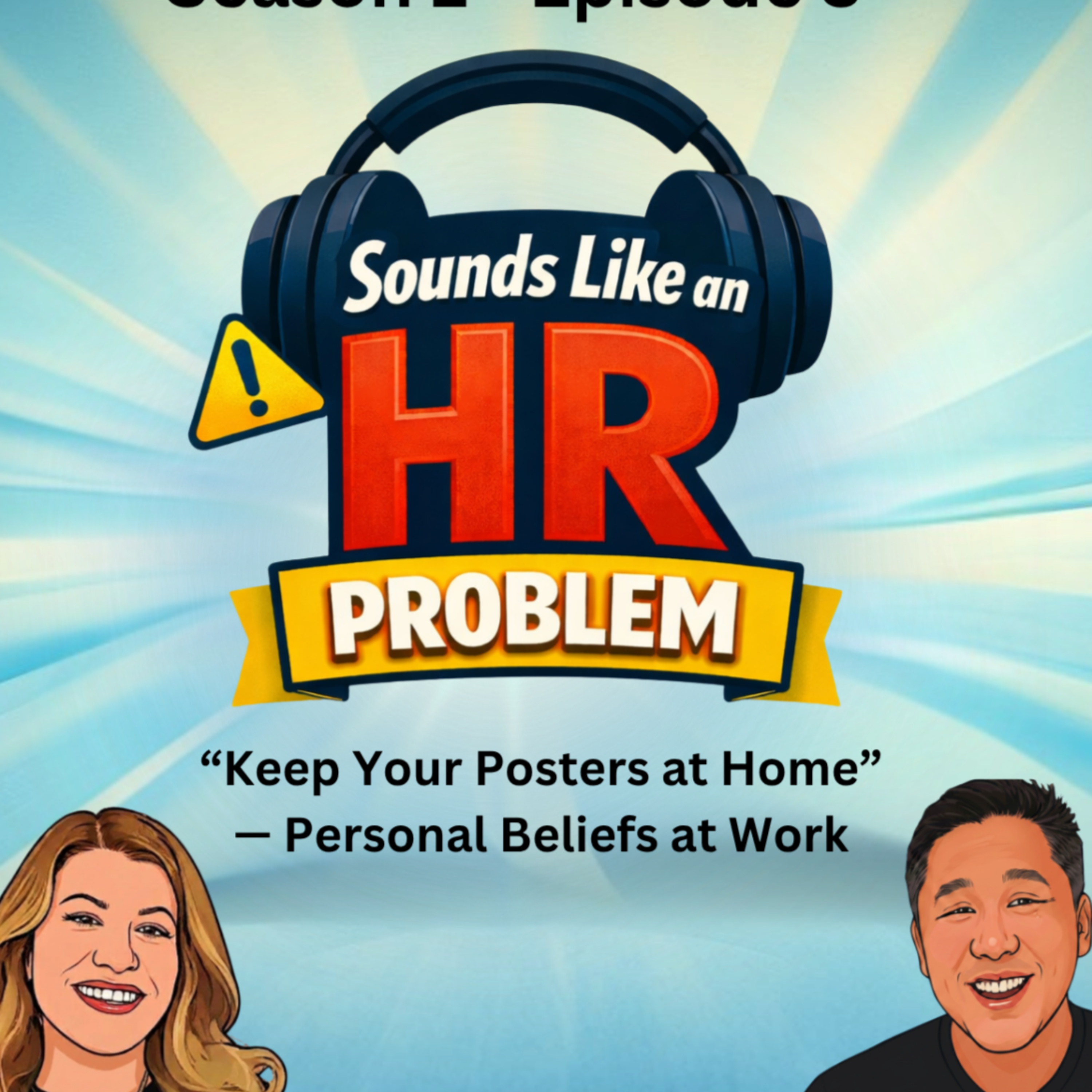 Keep Your Posters at Home — Personal Beliefs at Work - Ep. 3 episode artwork