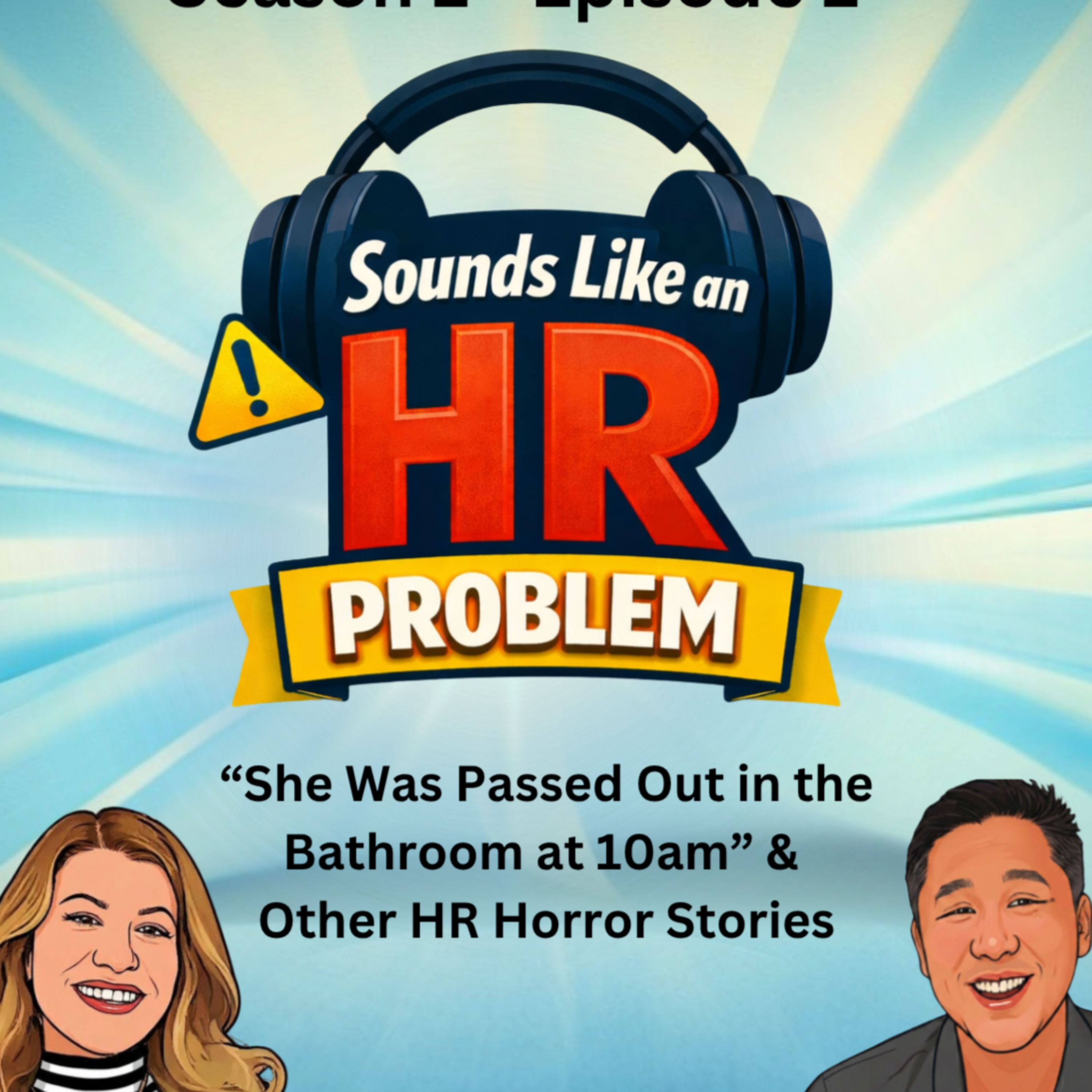 She Was Passed Out in the Bathroom at 10am (& Other HR Nightmares) - Ep. 2 episode artwork