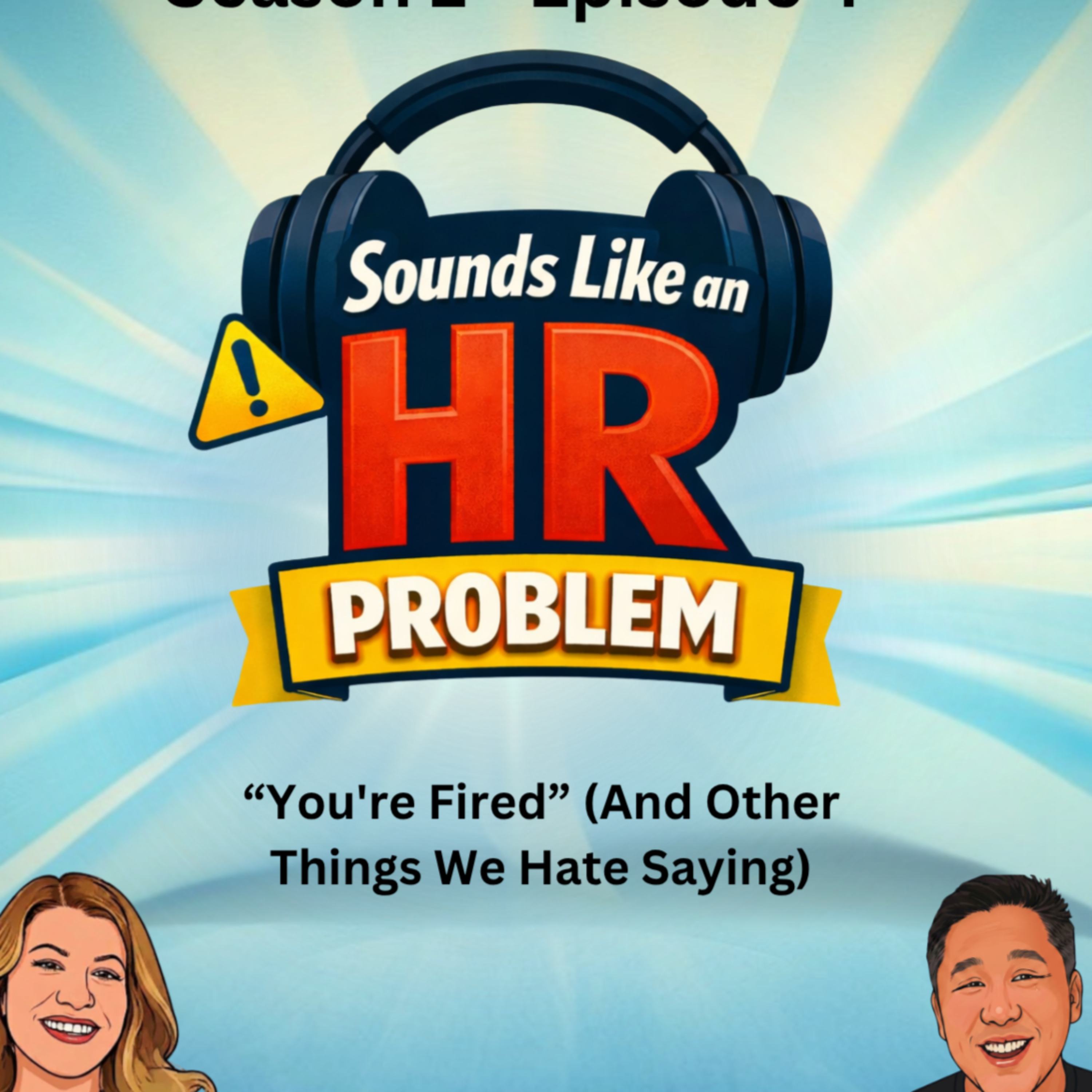 You're Fired (And Other Things We Hate Saying) - Ep. 4 episode artwork
