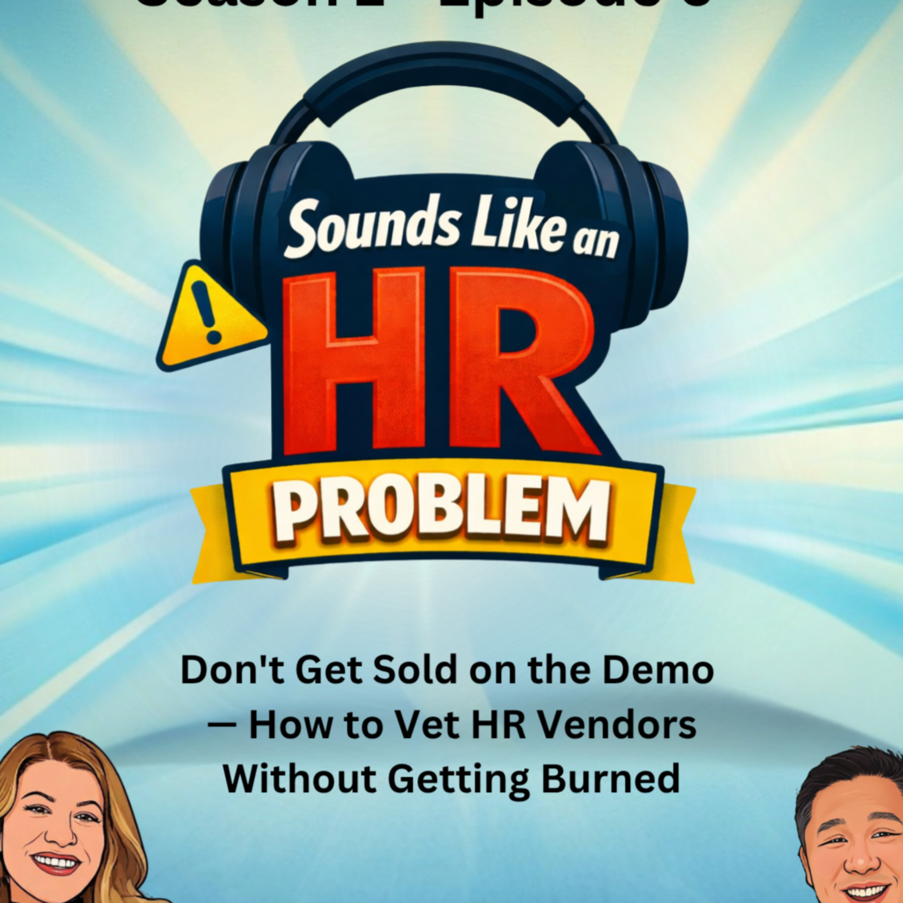 Don't Get Sold on the Demo — How to Vet HR Vendors Without Getting Burned - Ep. 6 episode artwork