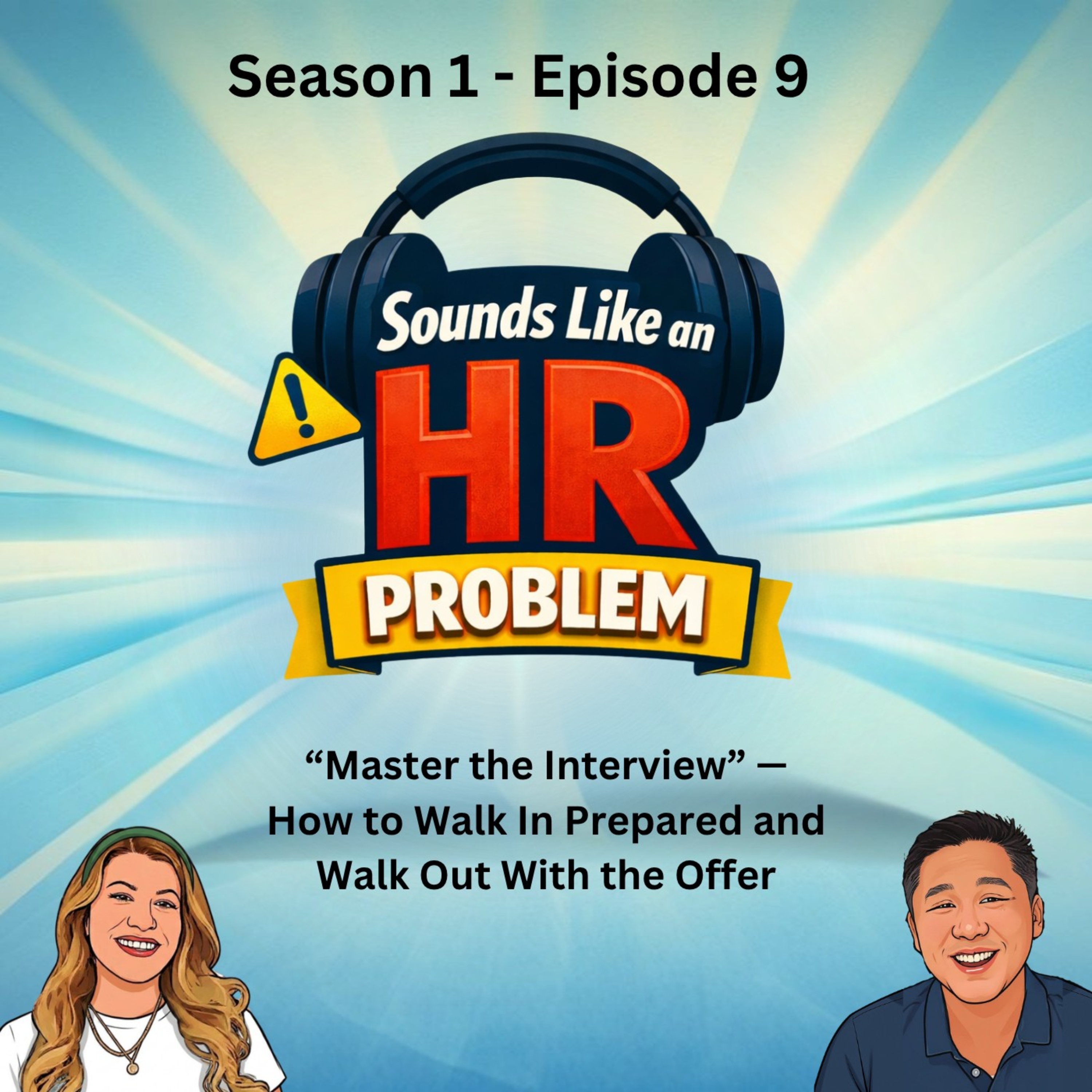 "Master the Interview" — How to Walk In Prepared and Walk Out With the Offer - Episode 9 episode artwork