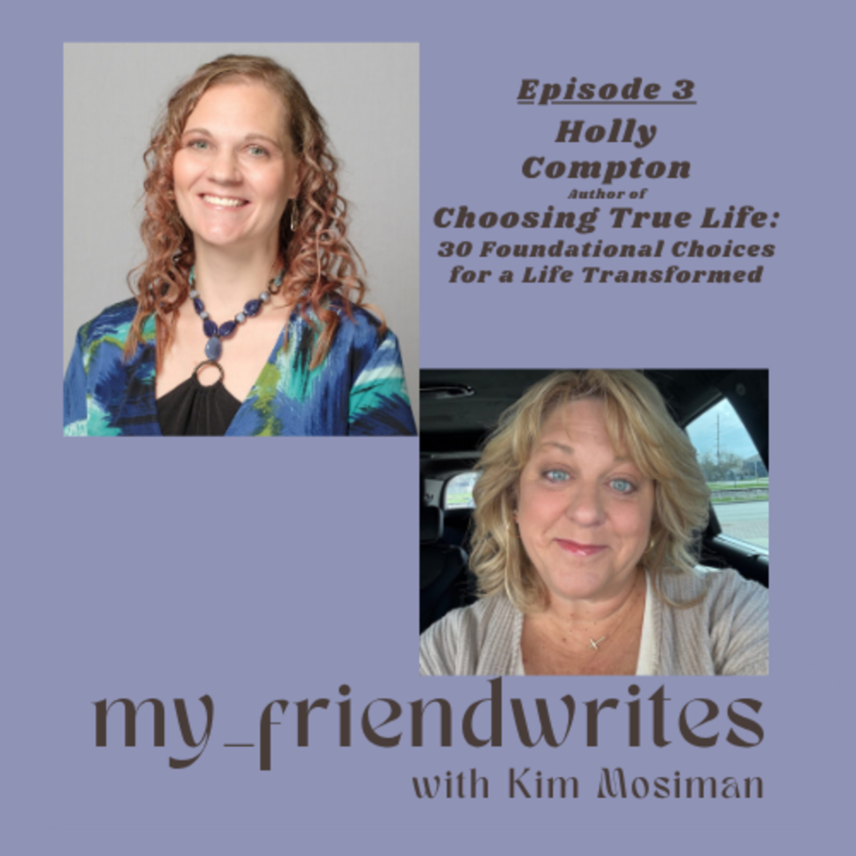 Choosing True Life by Holly Compton | Writing Through Faith, Healing, and Life Experience episode artwork
