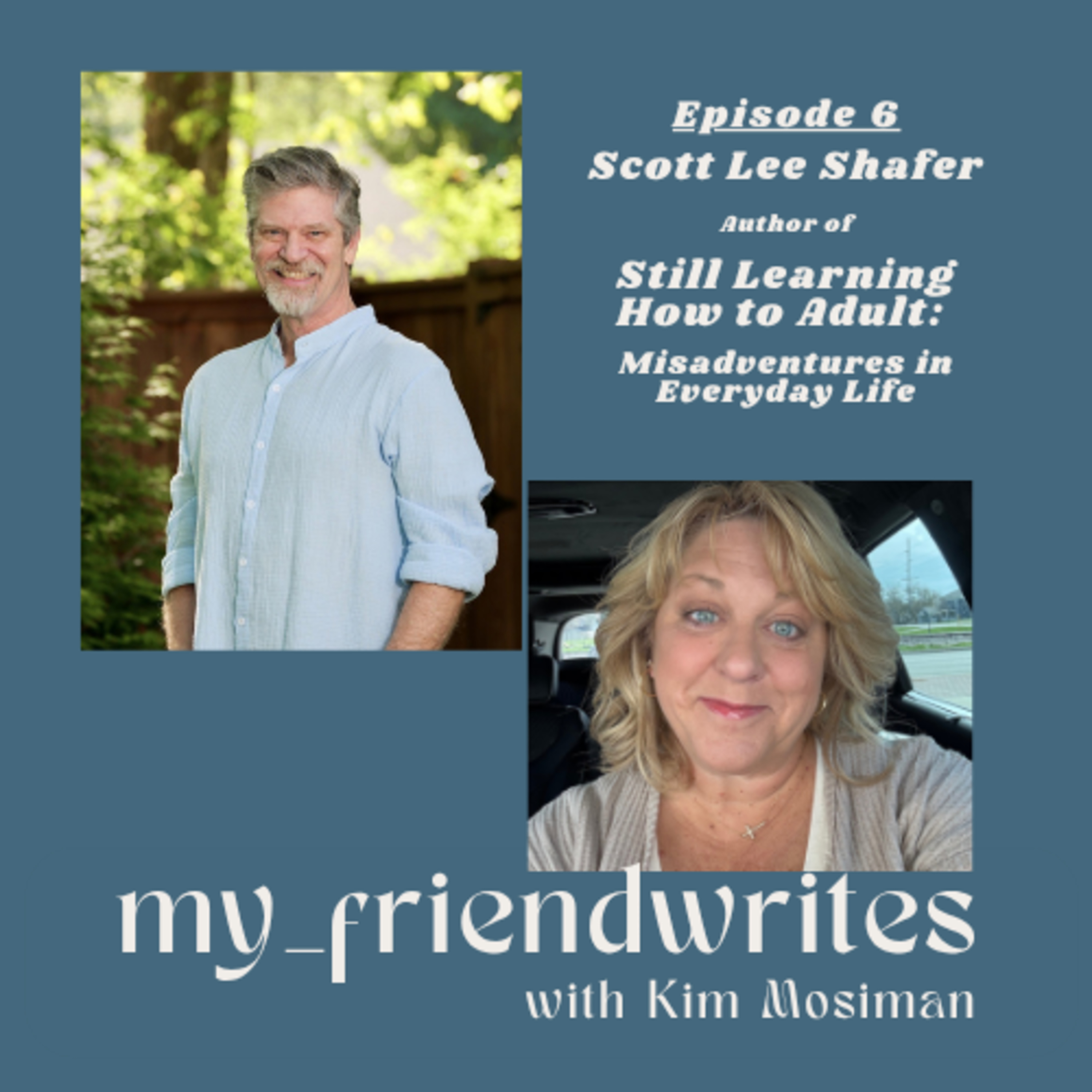 Still Learning How to Adult by Scott Shafer: Life Lessons, Humor, and Second-Act Courage  episode artwork