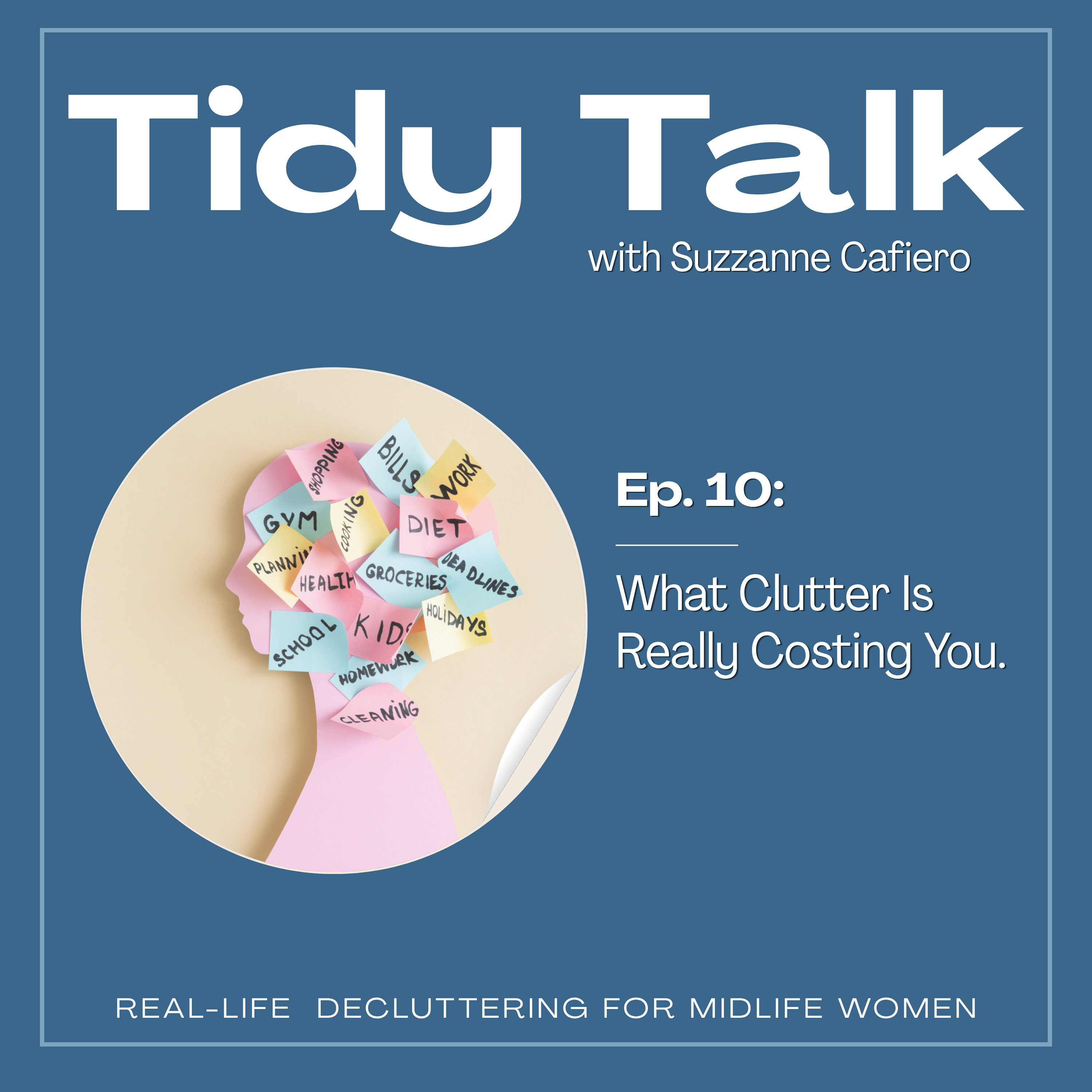 Ep. 10: What is clutter really costing you? episode artwork
