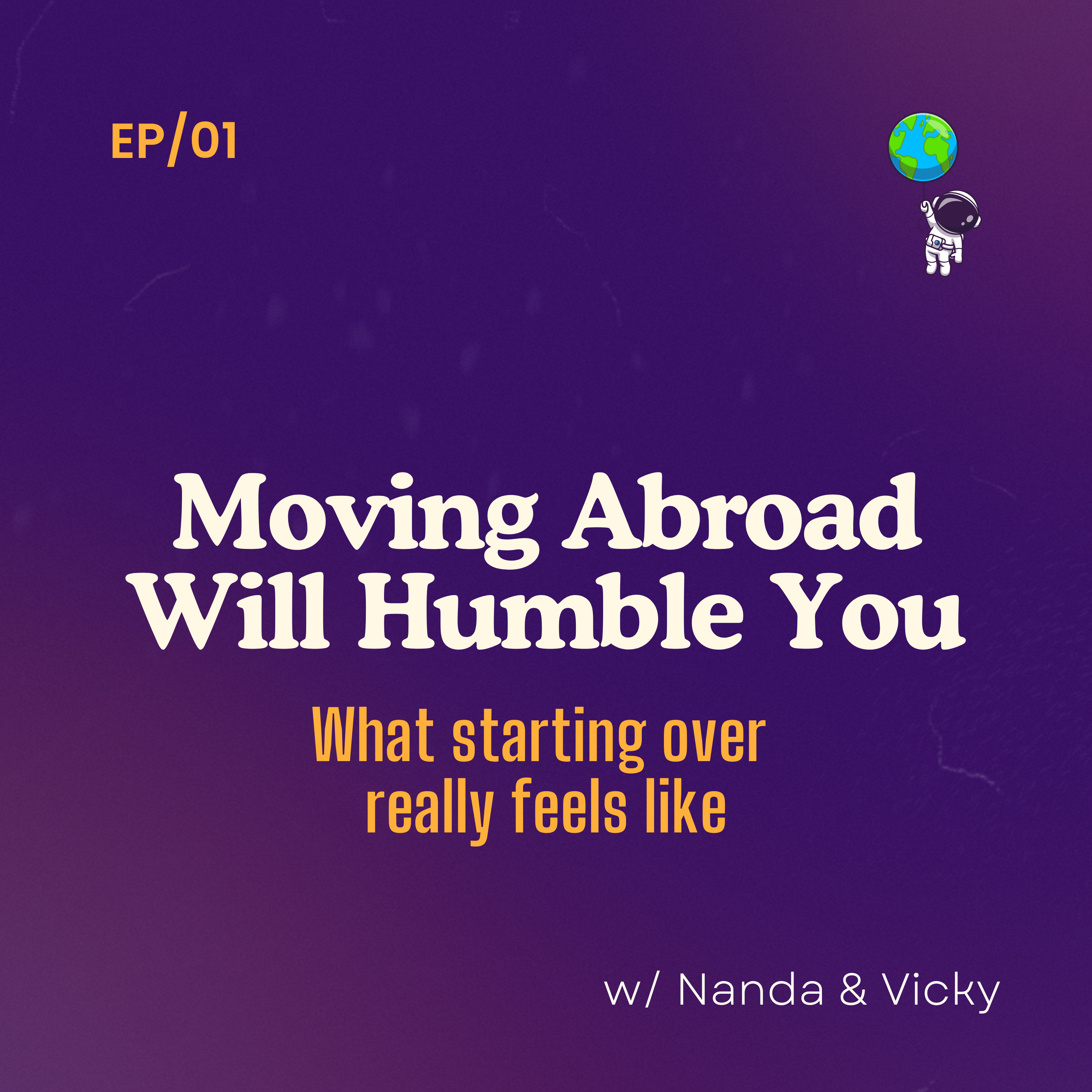 Moving Abroad Will Humble You: What starting over really feels like episode artwork