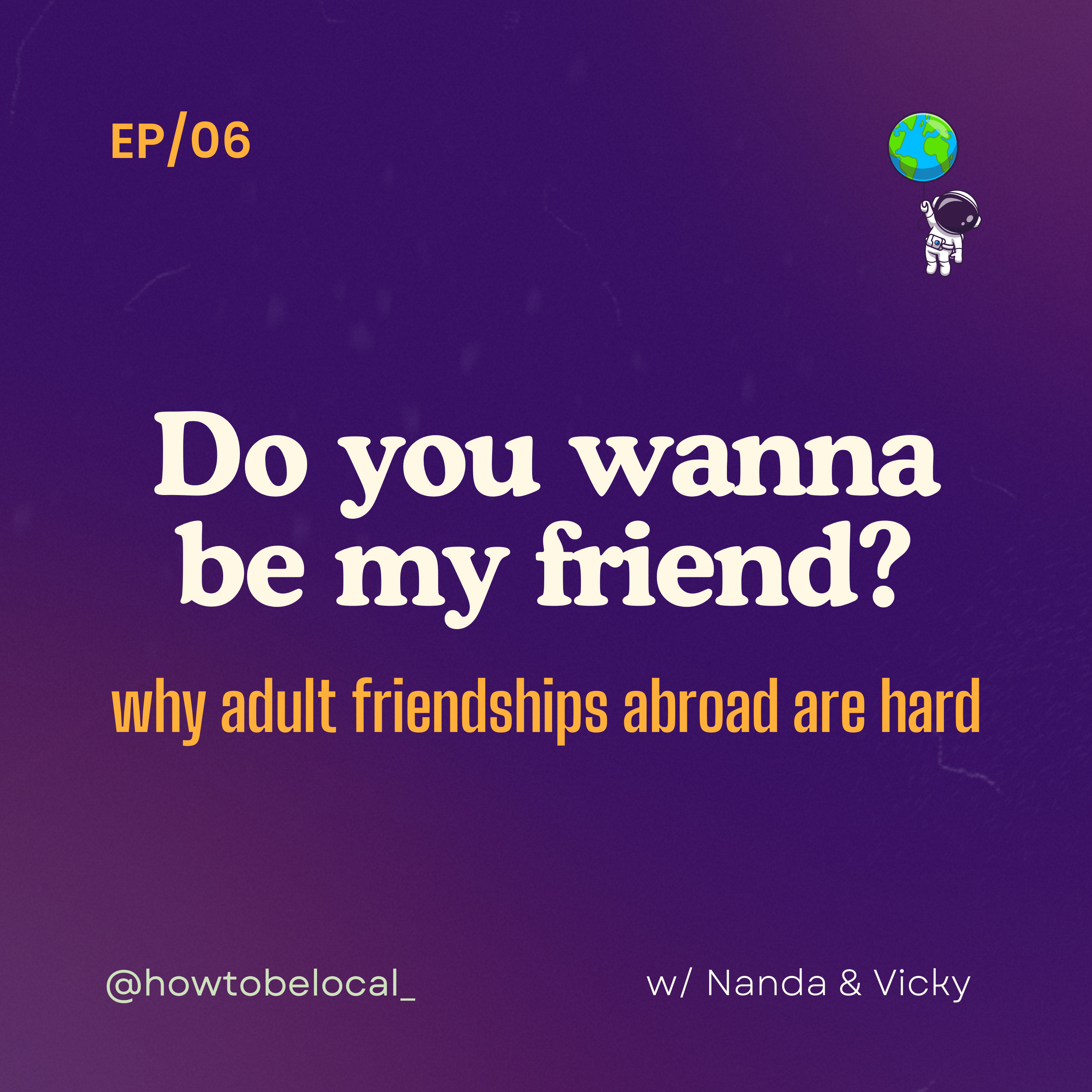 Do You Wanna Be My Friend? — why adult friendships abroad are hard episode artwork