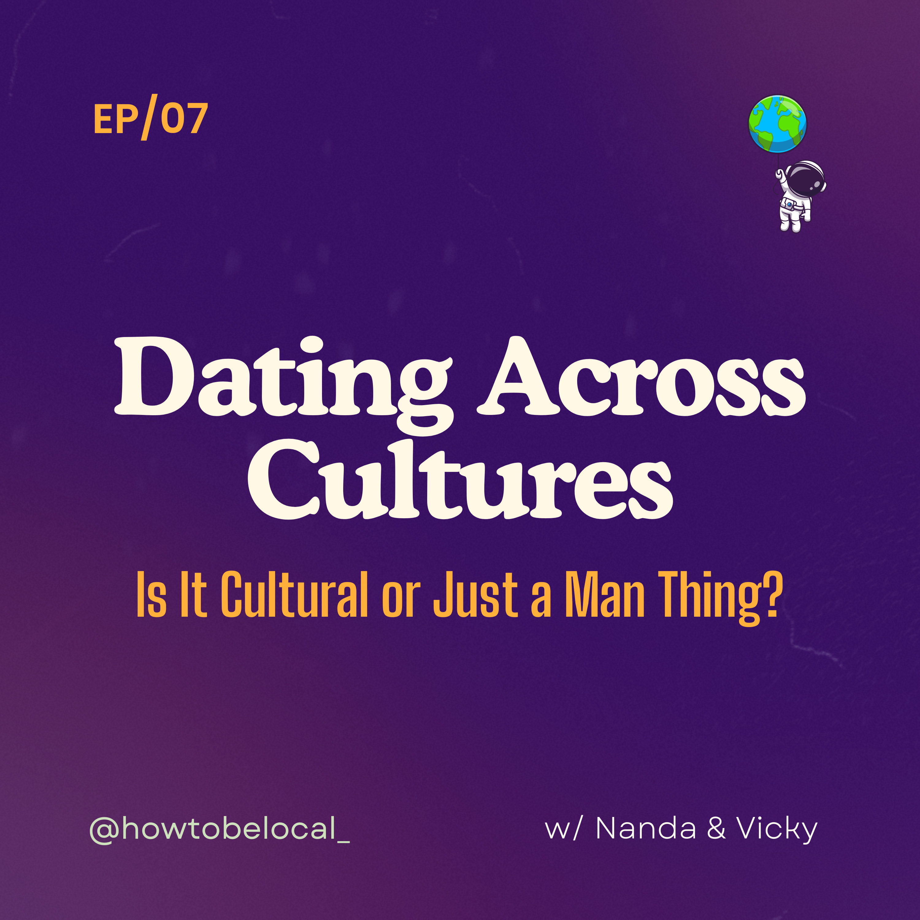 Dating Across Cultures — Is It Cultural or Just a Man Thing? episode artwork