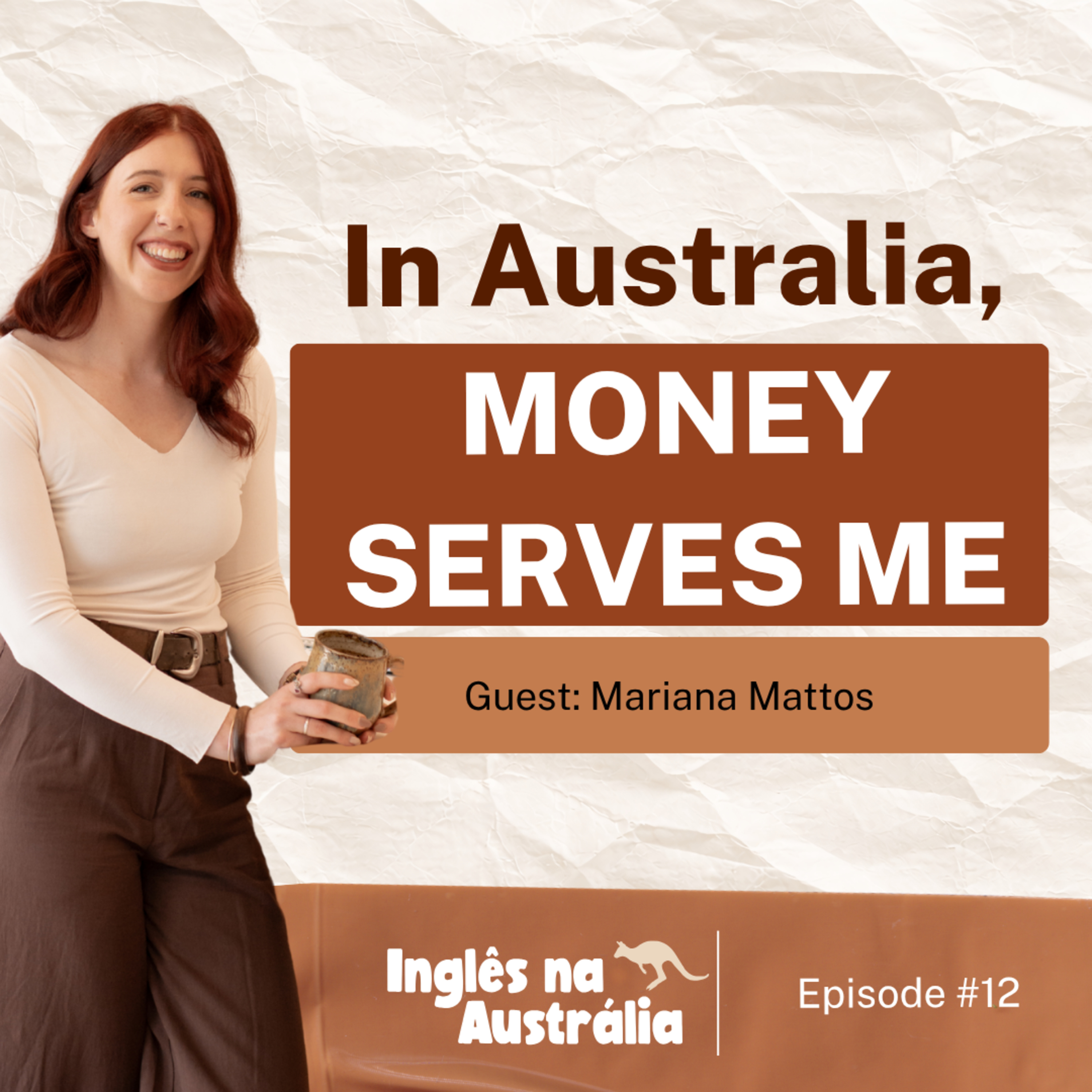 12: "In Brazil, I Served Money. In Australia, Money Serves Me." | Mari’s Story episode artwork