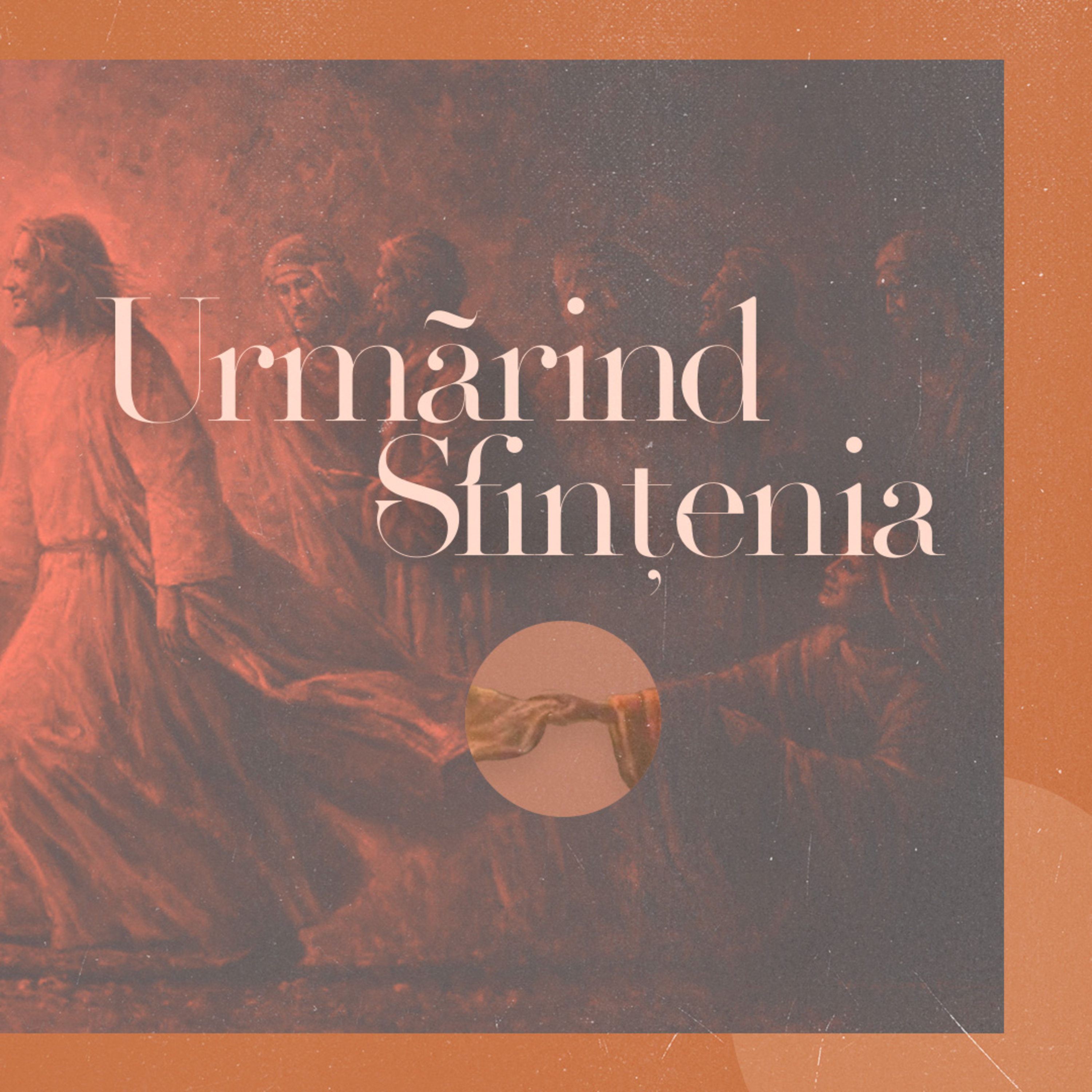 Urmărind Sfințenia #2 | Viața Nouă În Hristos - Efeseni 4:11-24 episode artwork