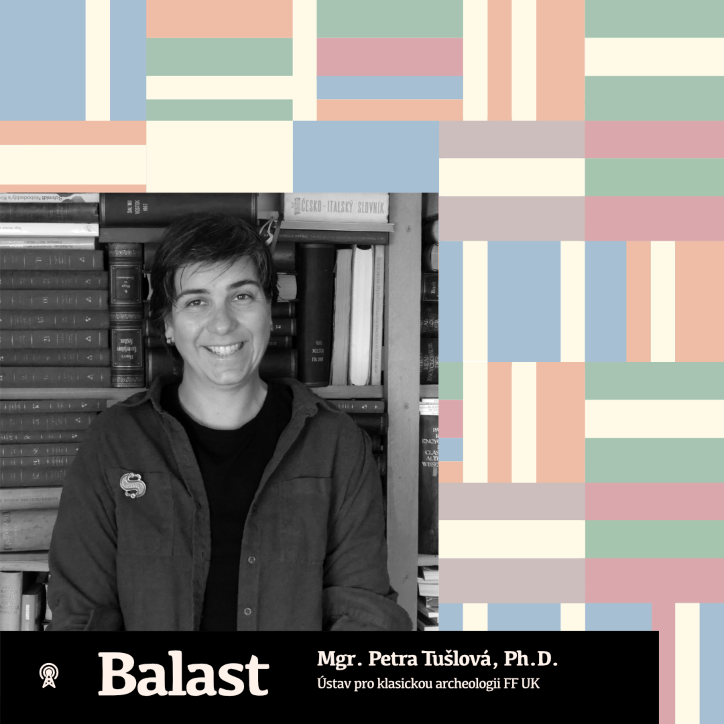 Balast #16: Dobyvatelé klasické archeologie episode artwork