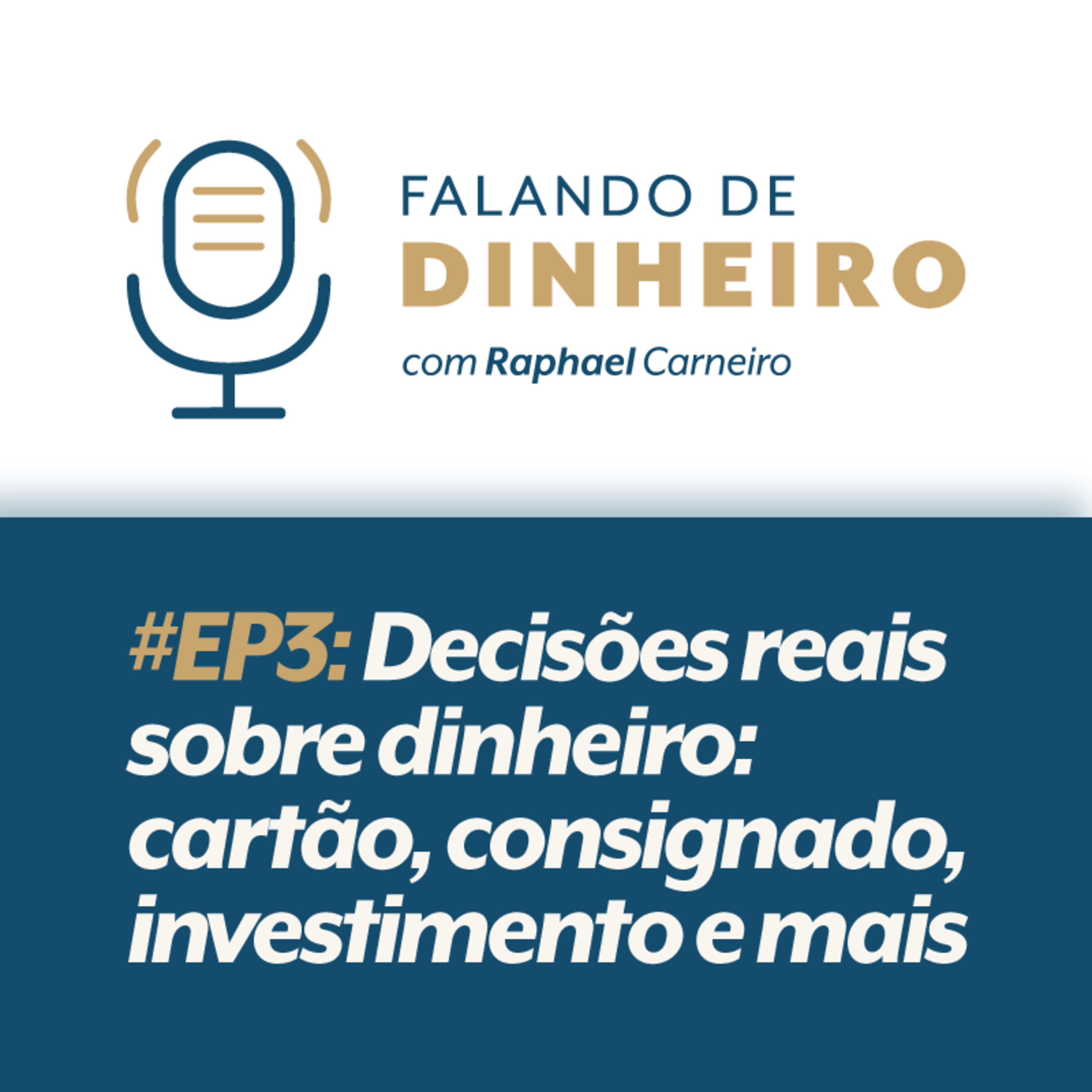 Decisões reais sobre dinheiro: cartão, consignado, investimento e mais | FDD #03 episode artwork