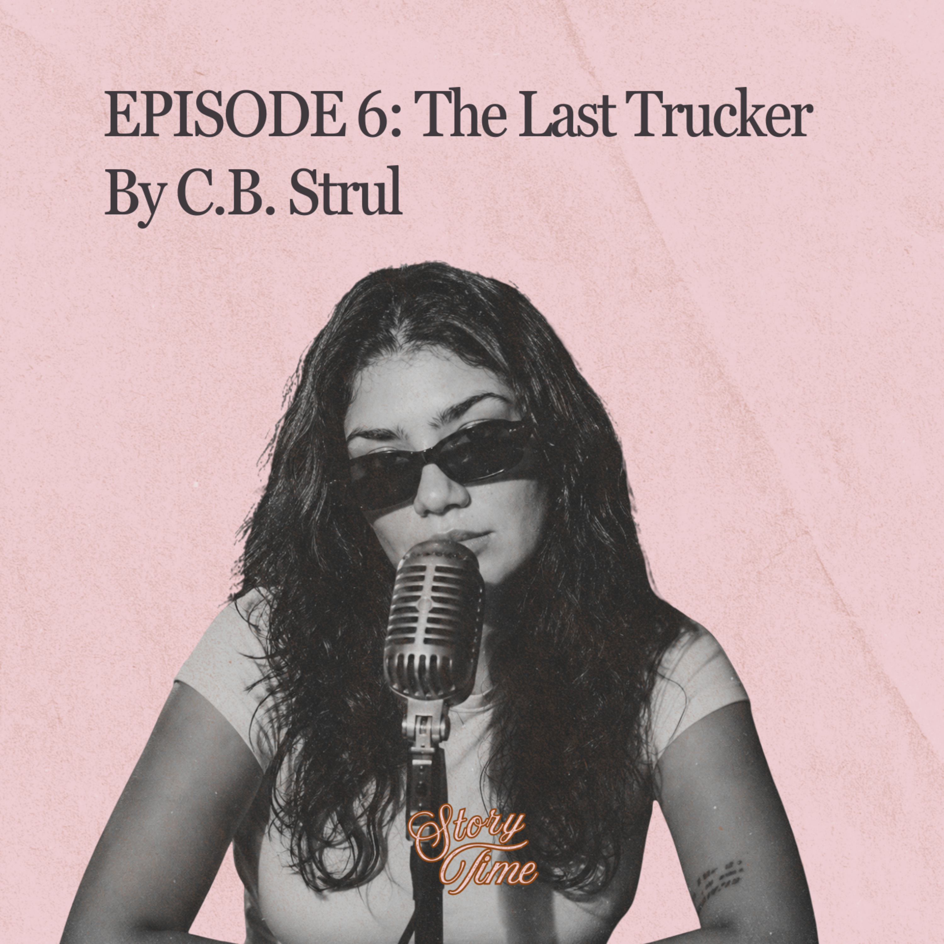 Episode 6: The Last Trucker By C.B. Strul  episode artwork