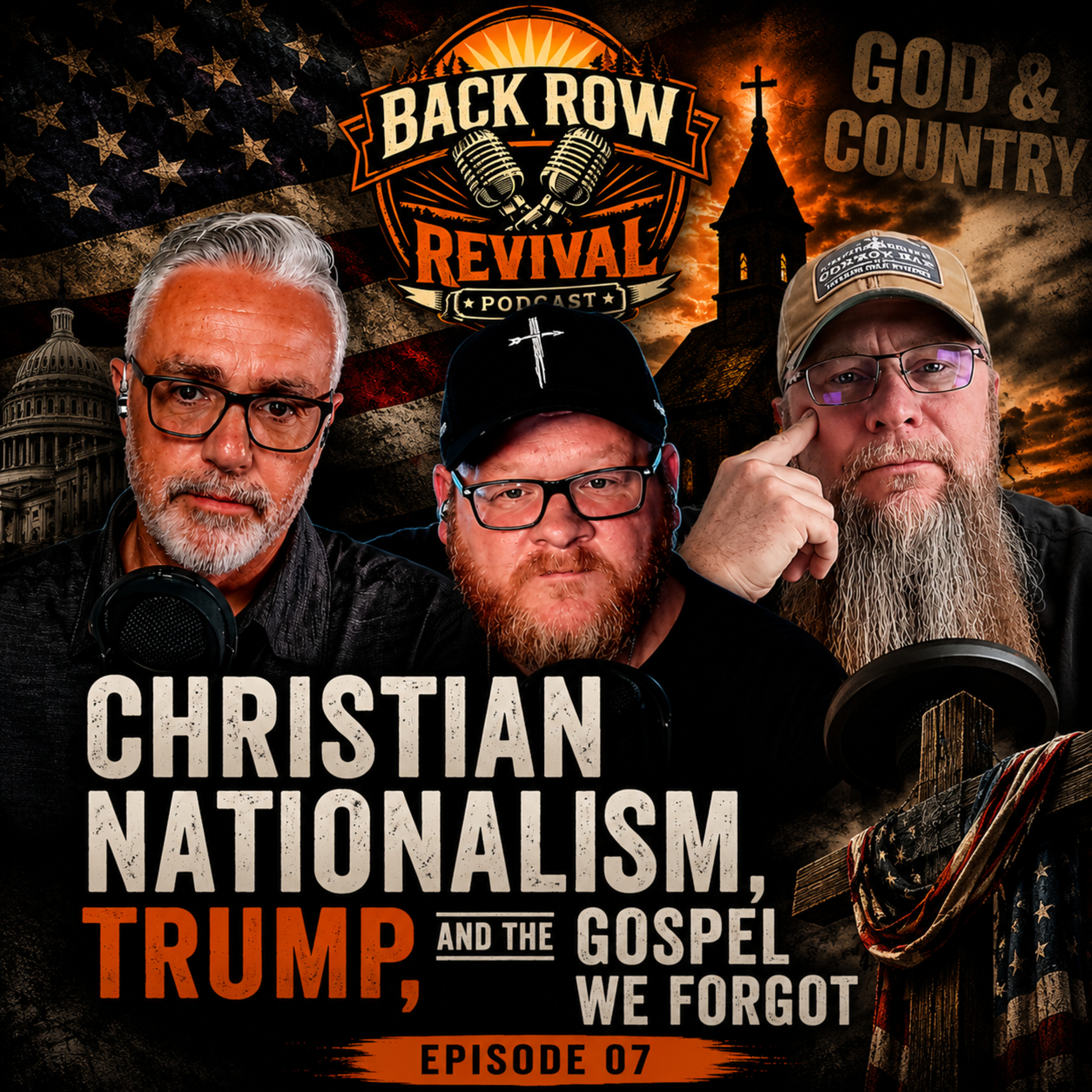 #7 Christian Nationalism, Trump, and the Gospel We Forgot | Back Row Revival episode artwork